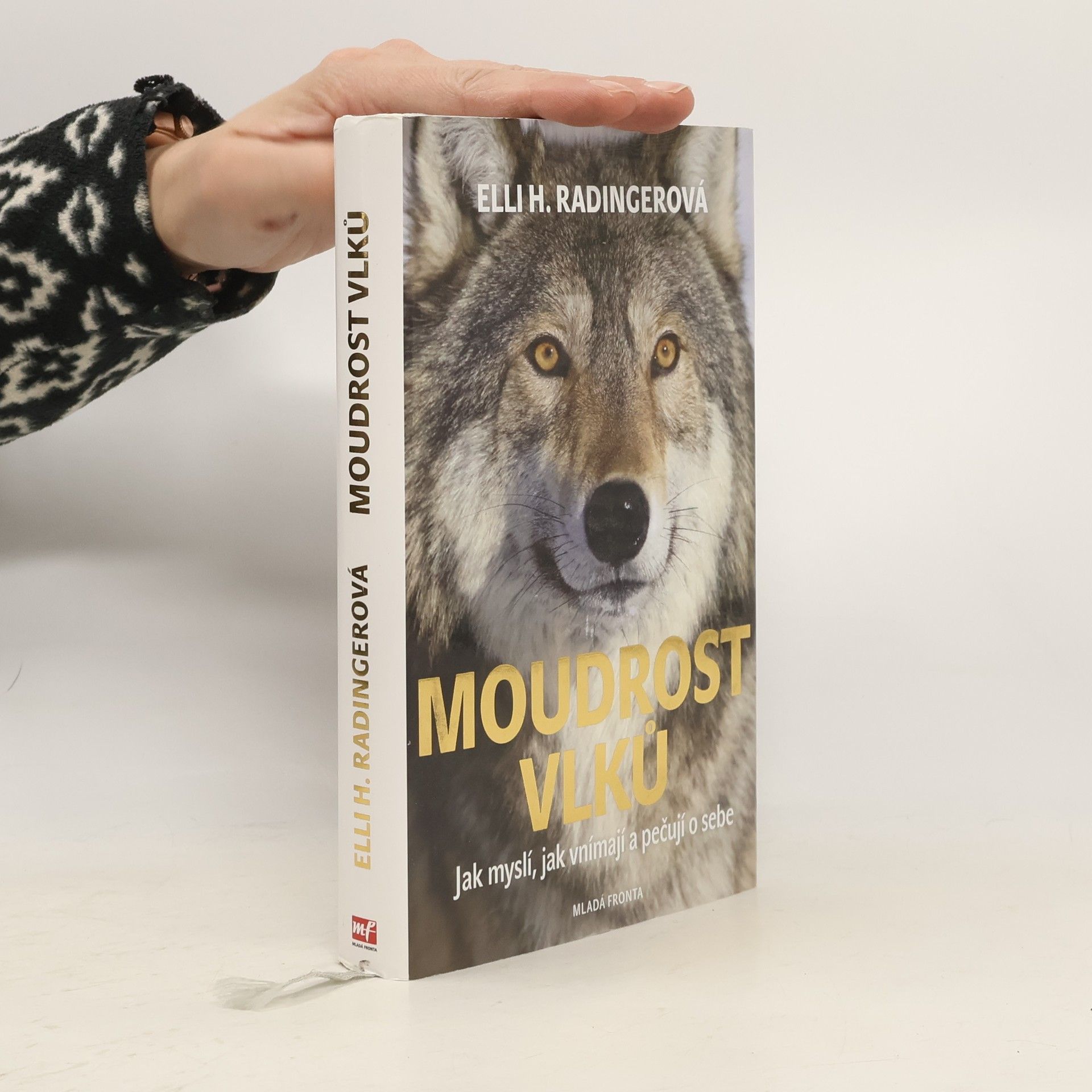 Elli H. Radinger Moudrost vlků. Jak myslí, jak vnímají a pečují o sebe