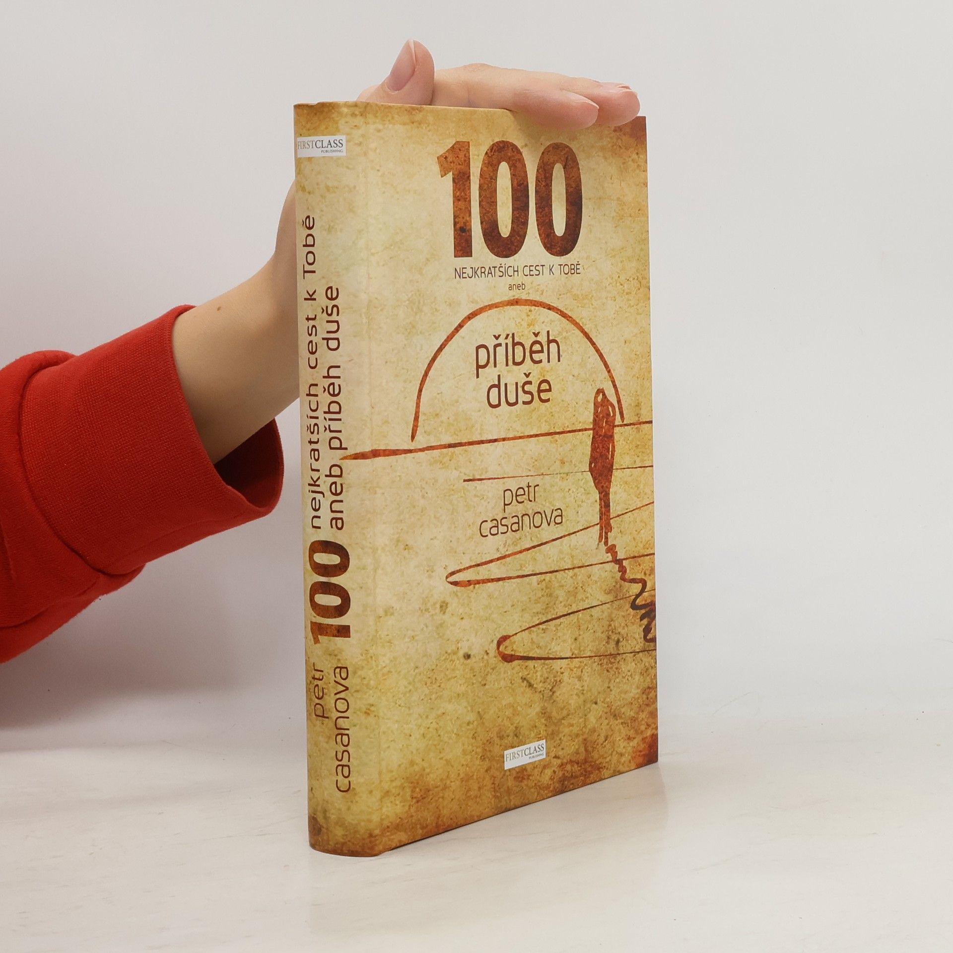 Petr Casanova 100 nejkratších cest k Tobě aneb příběh duše