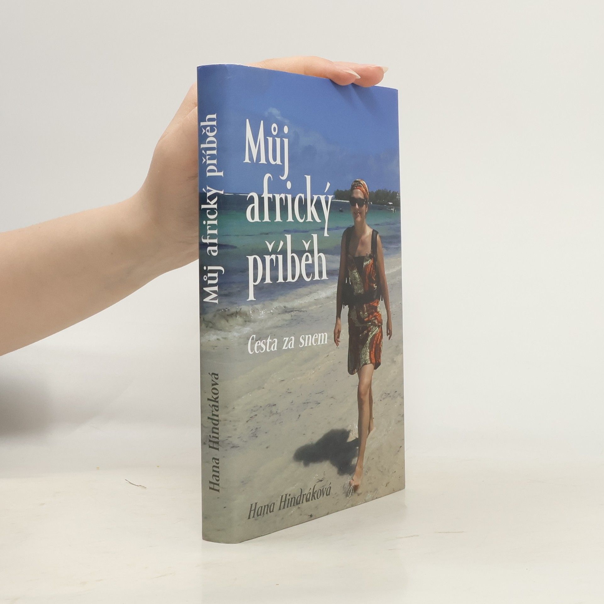 Hana Hindráková Můj africký příběh - Cesta za snem