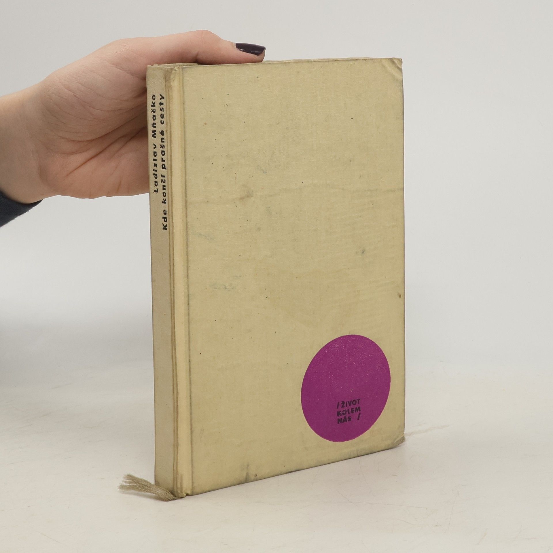 Ladislav Mňačko Kde končí prašné cesty