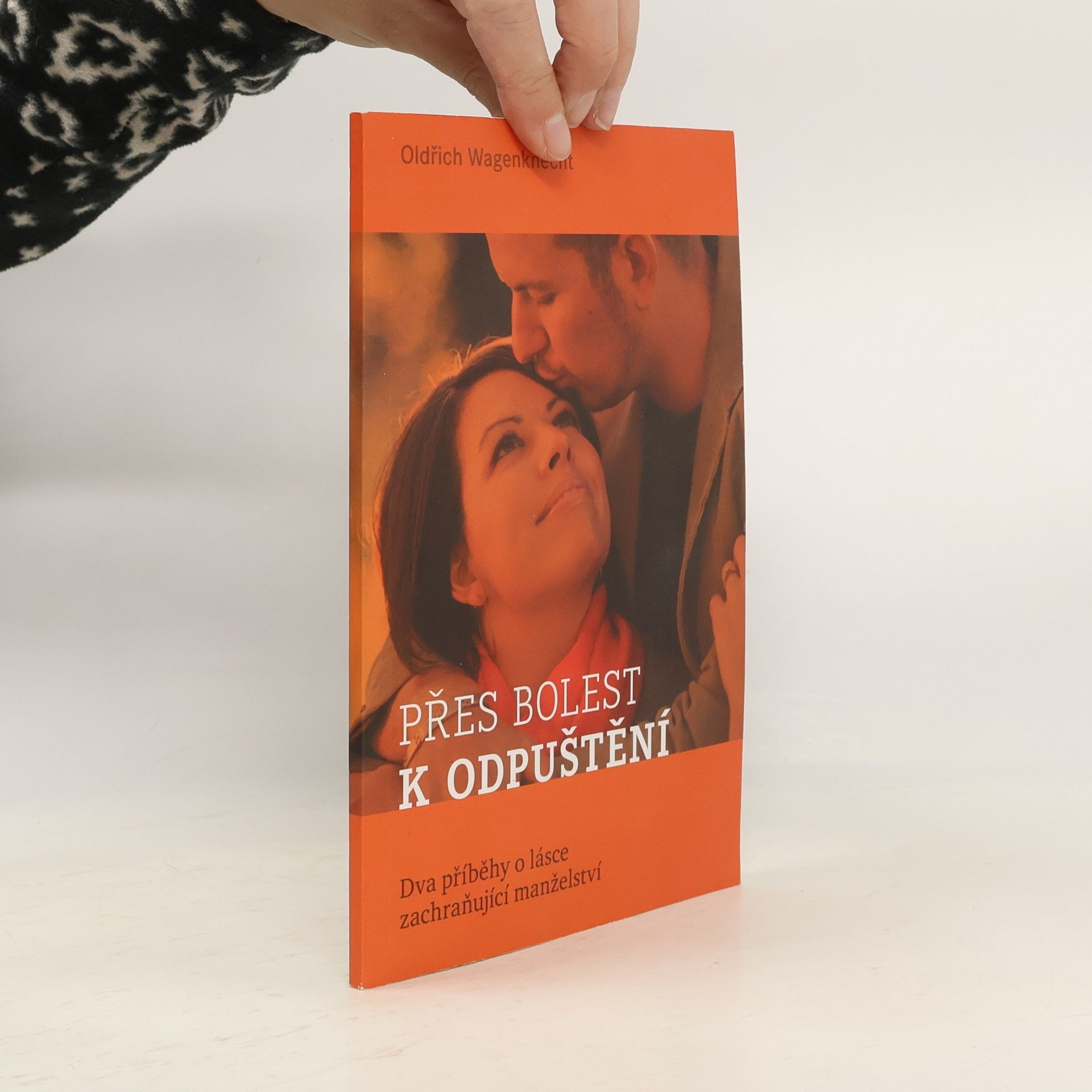 Oldřich Wagenknecht Přes bolest k odpuštění