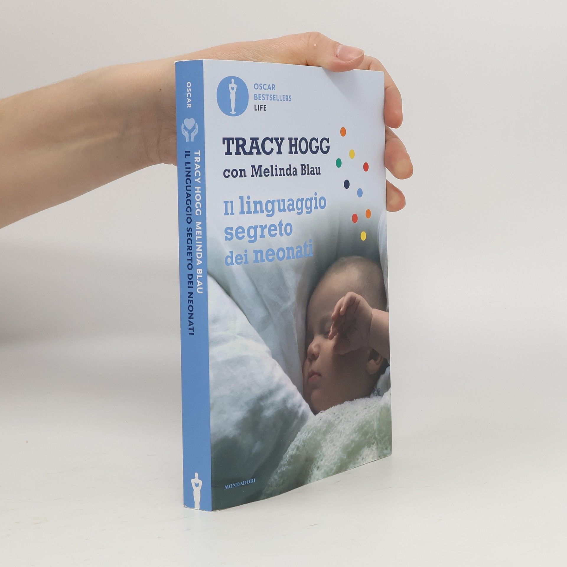 Tracy Hogg Oscar Bestsellers Life: Il linguaggio segreto dei neonati