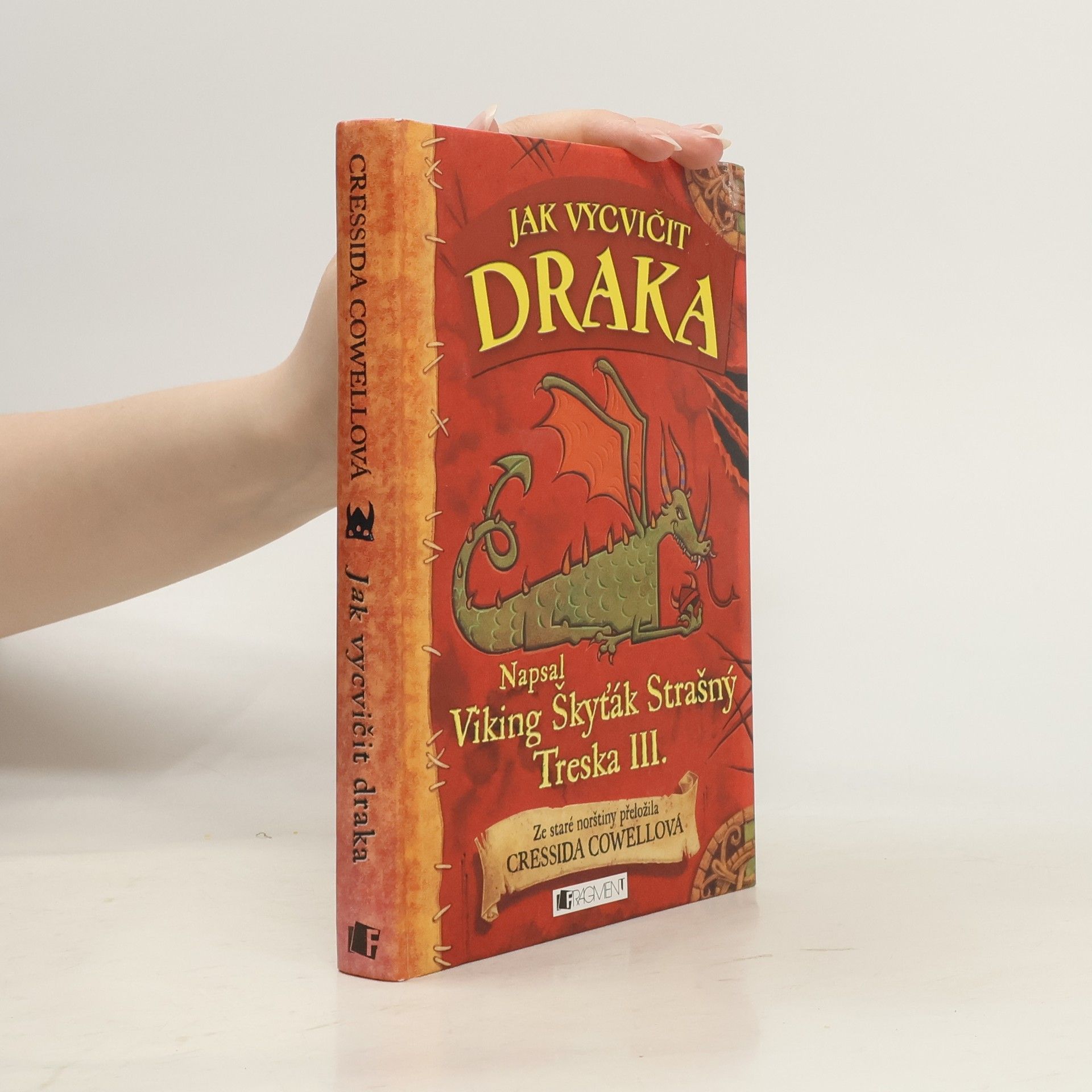 Cressida Cowell Jak vycvičit draka: Napsal Škyťák Strašný Treska III.