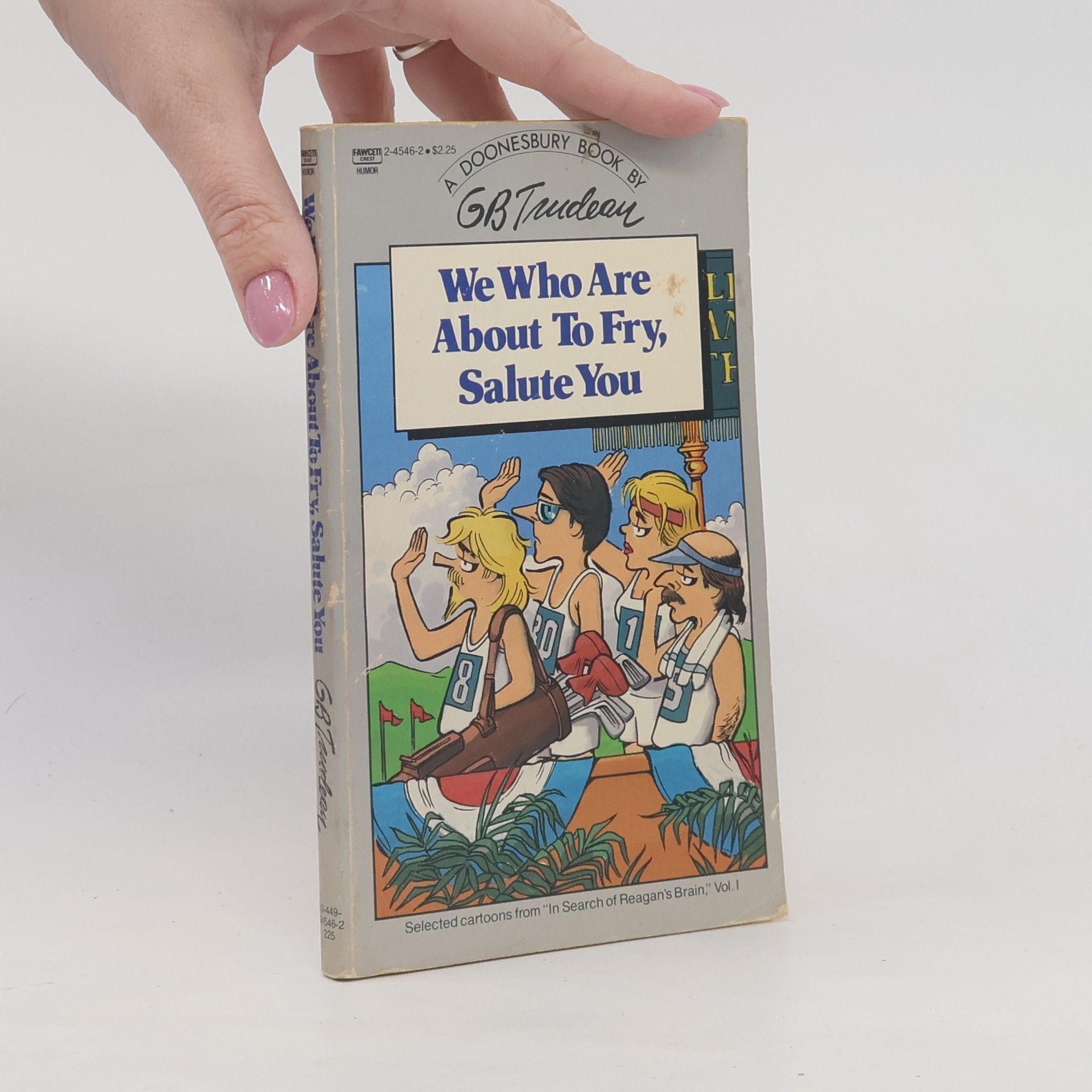 Garry B. Trudeau We Who Are about to Fry, Salute You