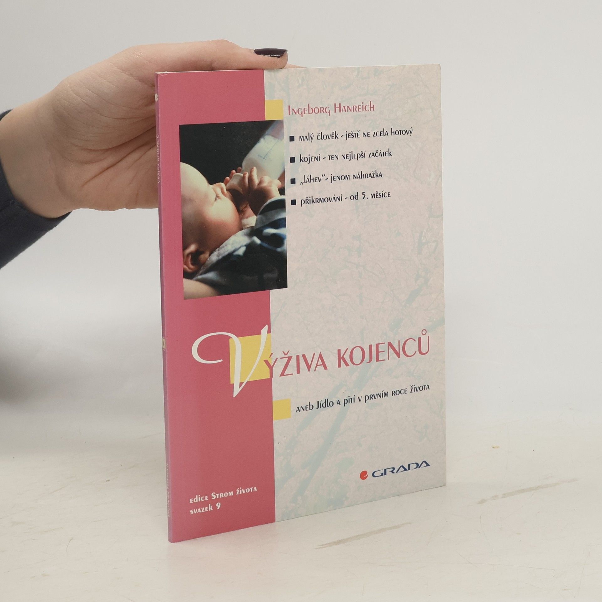 Ingeborg Hanreich Výživa kojenců aneb Jídlo a pití v prvním roce života
