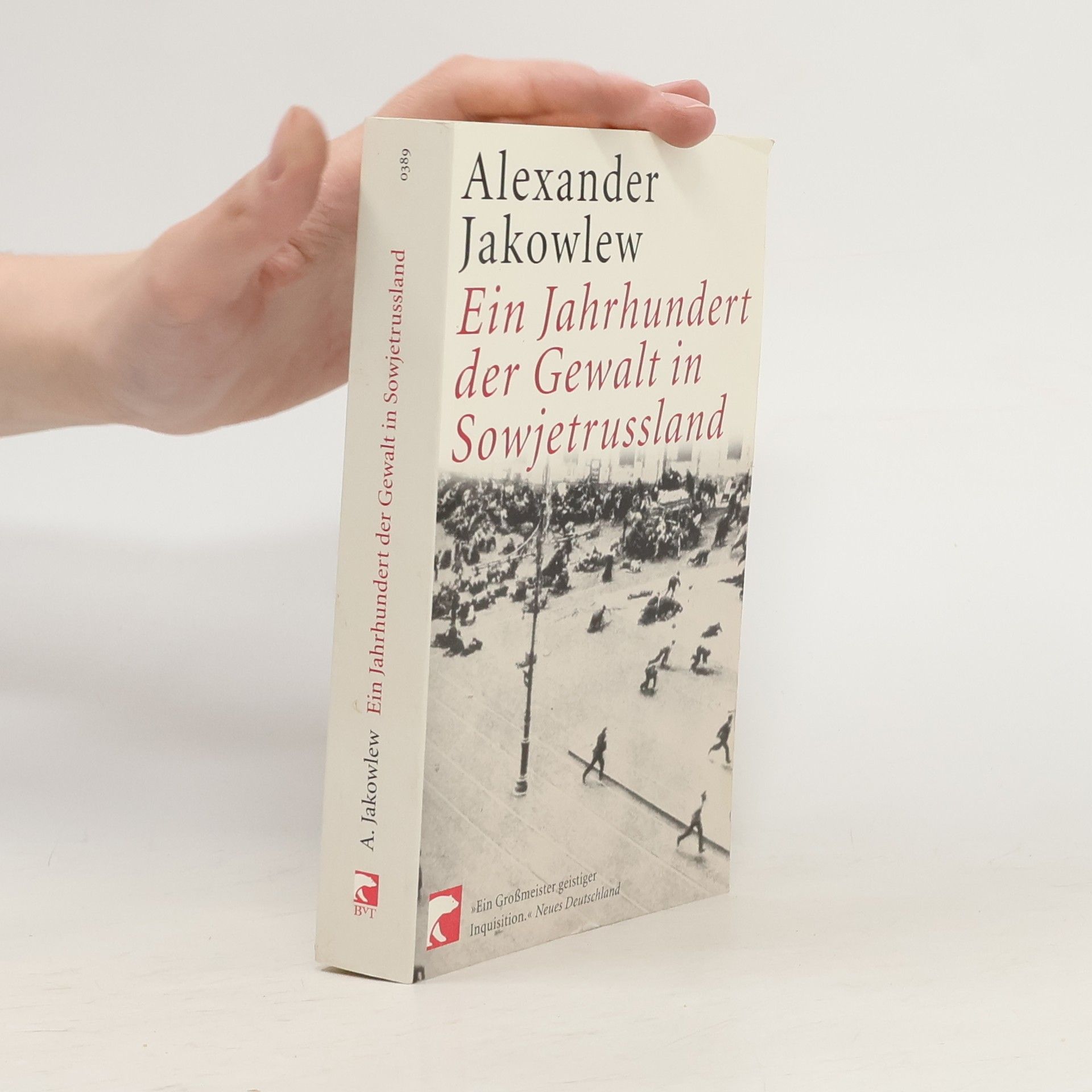 Aleksandr Nikolaevic Jakovlev Ein Jahrhundert der Gewalt in Sowjetrussland