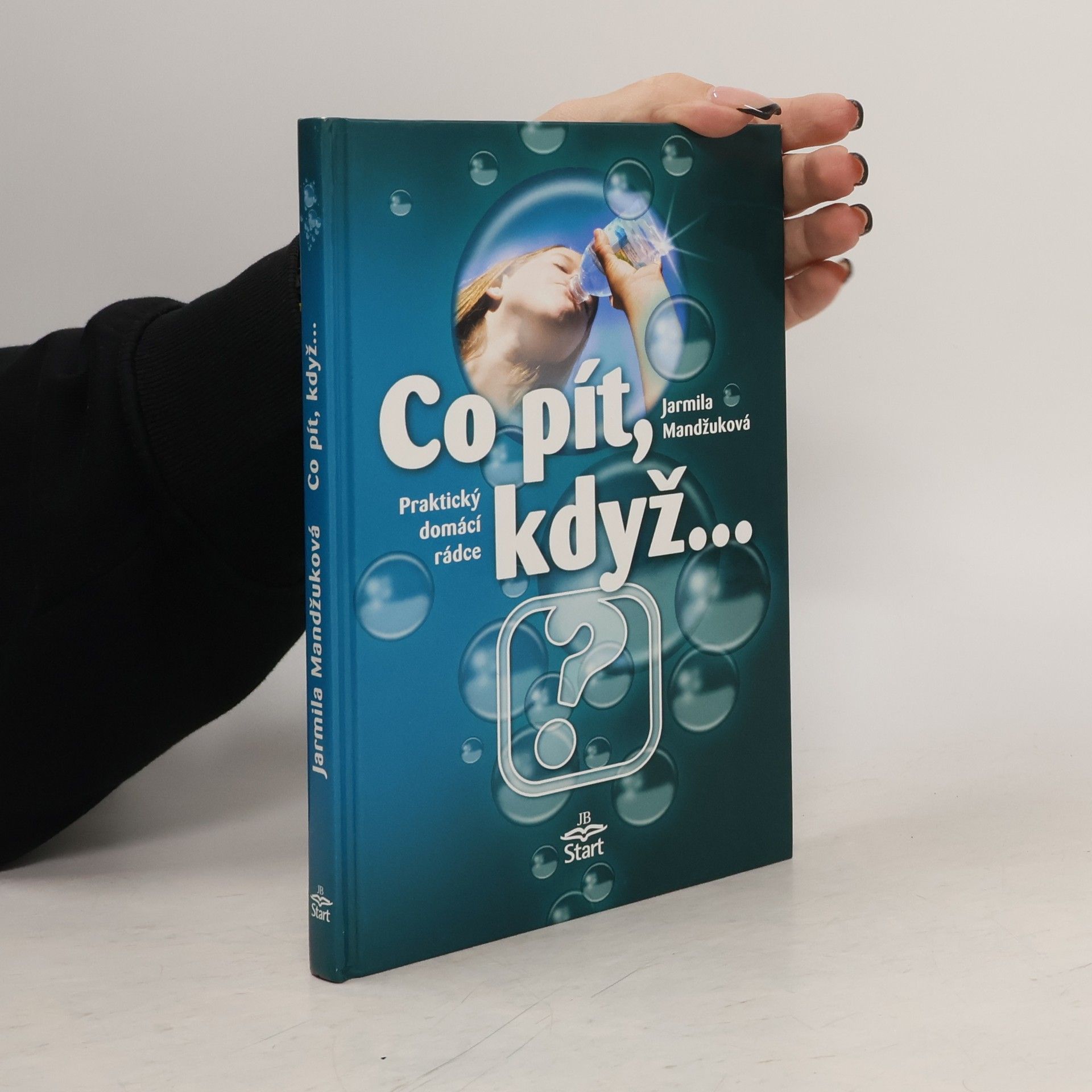 Jarmila Mandžuková Co pít, když... Praktický domácí rádce