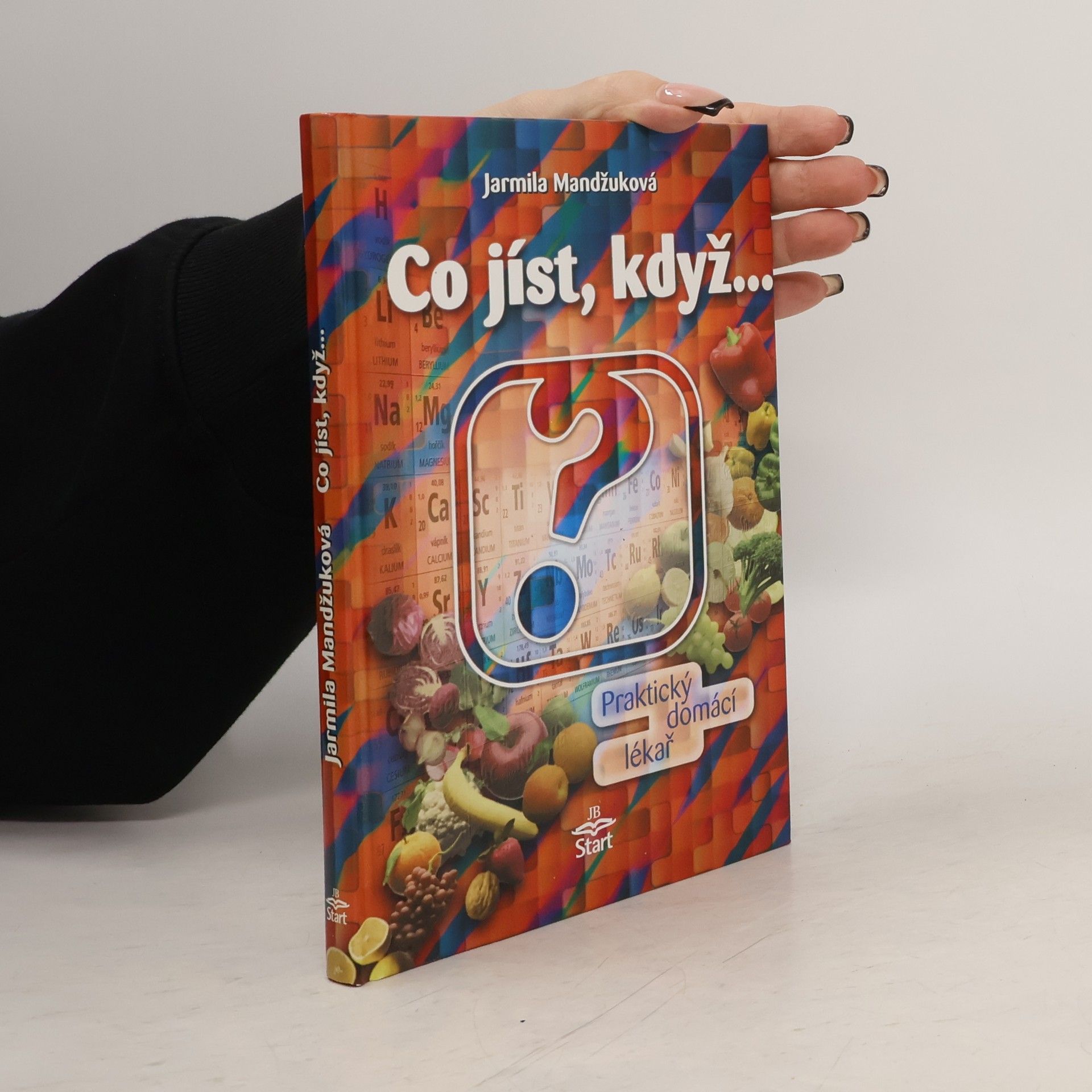 Jarmila Mandžuková Co jíst, když... Praktický domácí lékař
