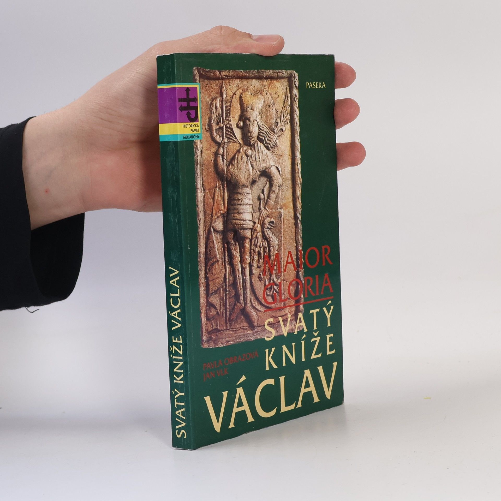 Jan Vlk Svatý kníže Václav. Maior Gloria.