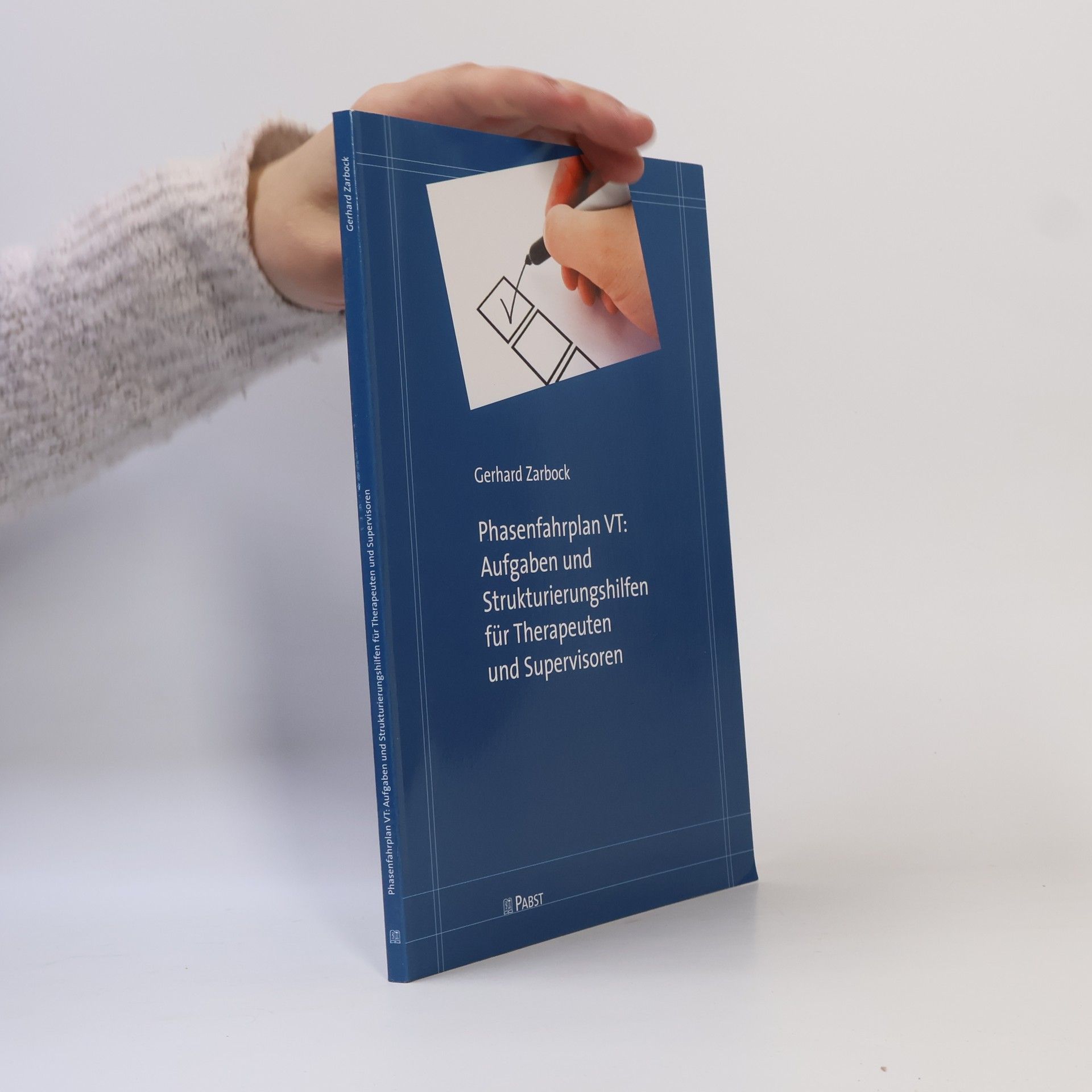 Gerhard Zarbock Phasenfahrplan VT: Aufgaben und Strukturierungshilfen für Therapeuten und Supervisoren