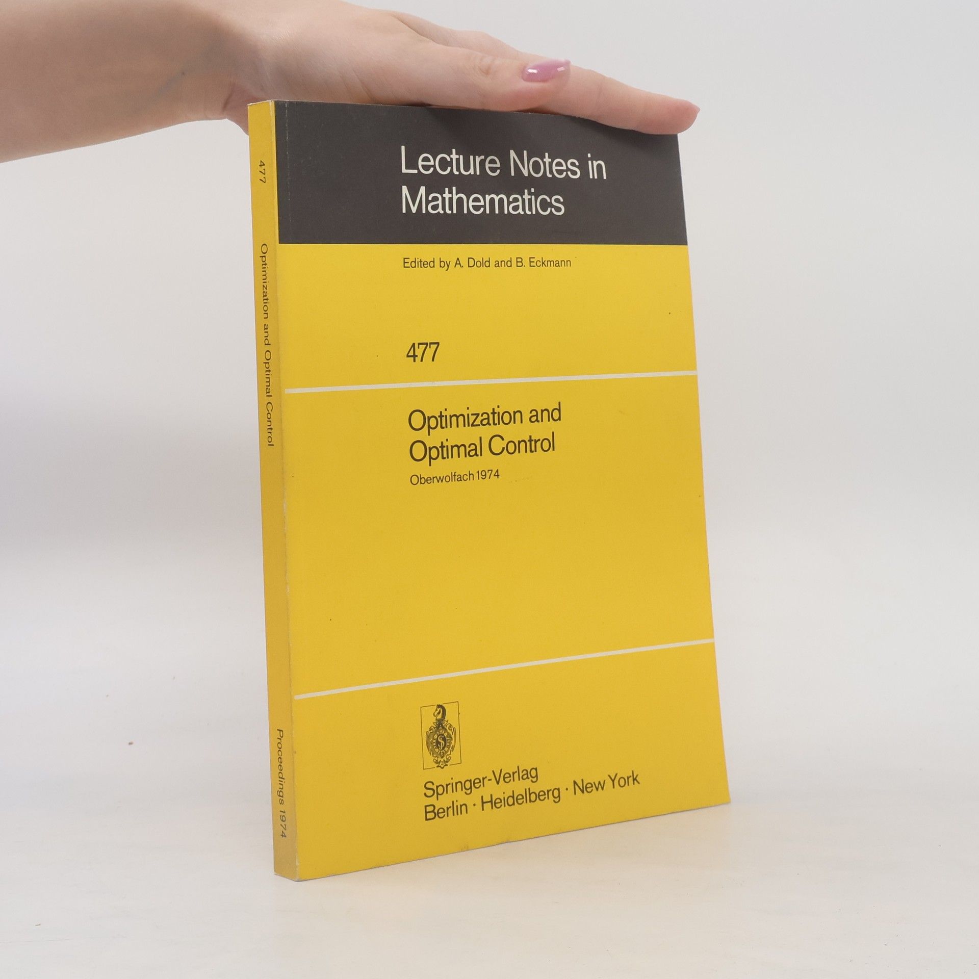 A. Dold Lecture Notes in Mathematics - 477: Optimization and Optimal Control