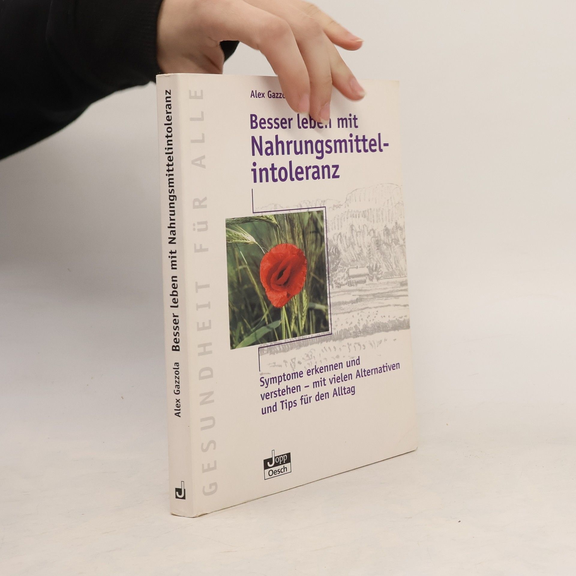 Alex Gazzola Gesundheit für Alle: Besser leben mit Nahrungsmittelintoleranz