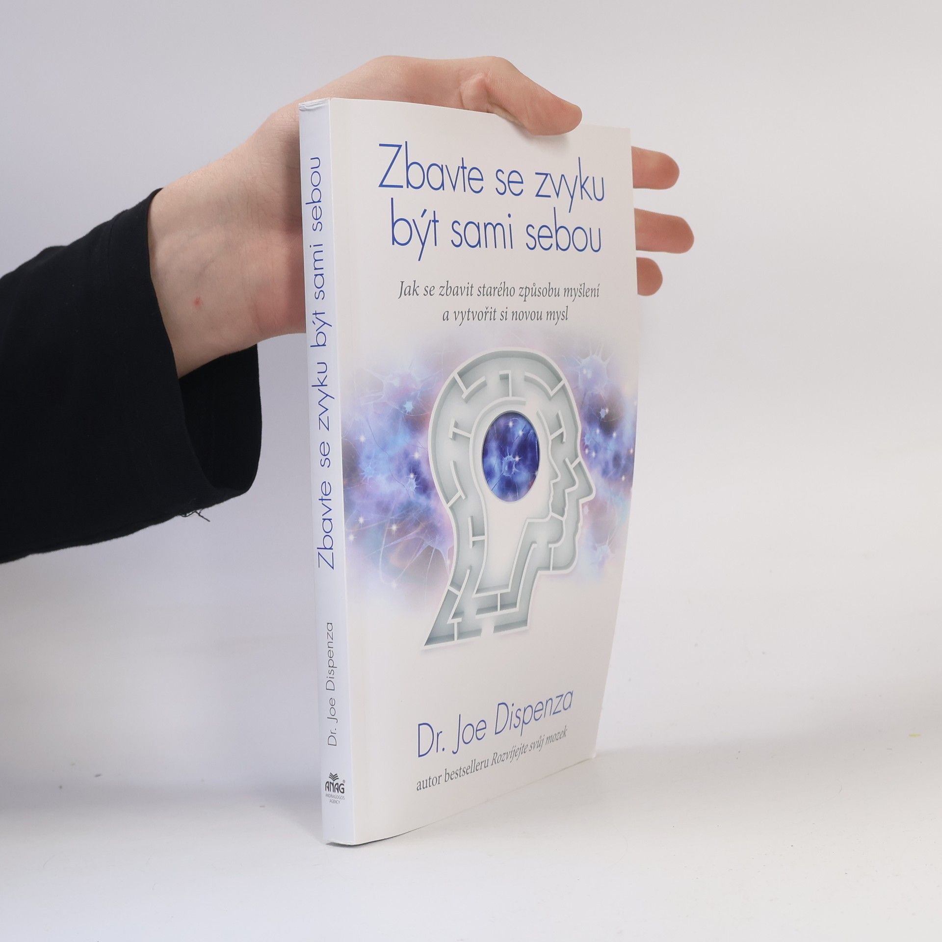 Joe Dispenza Zbavte se zvyku být sami sebou