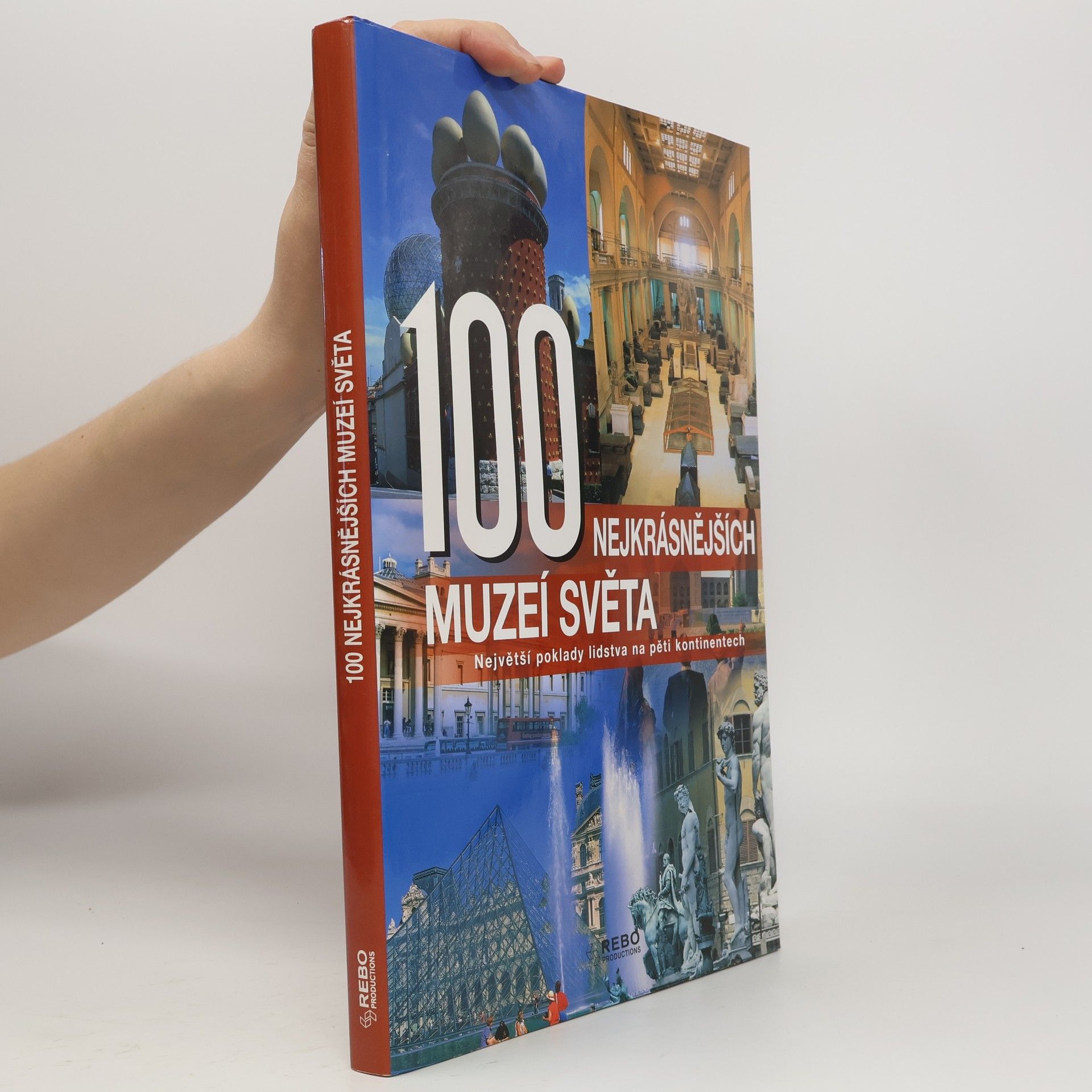 Kolektiv autorů 100 nejkrásnějších muzeí světa. Největší poklady lidstva na pěti kontinentech