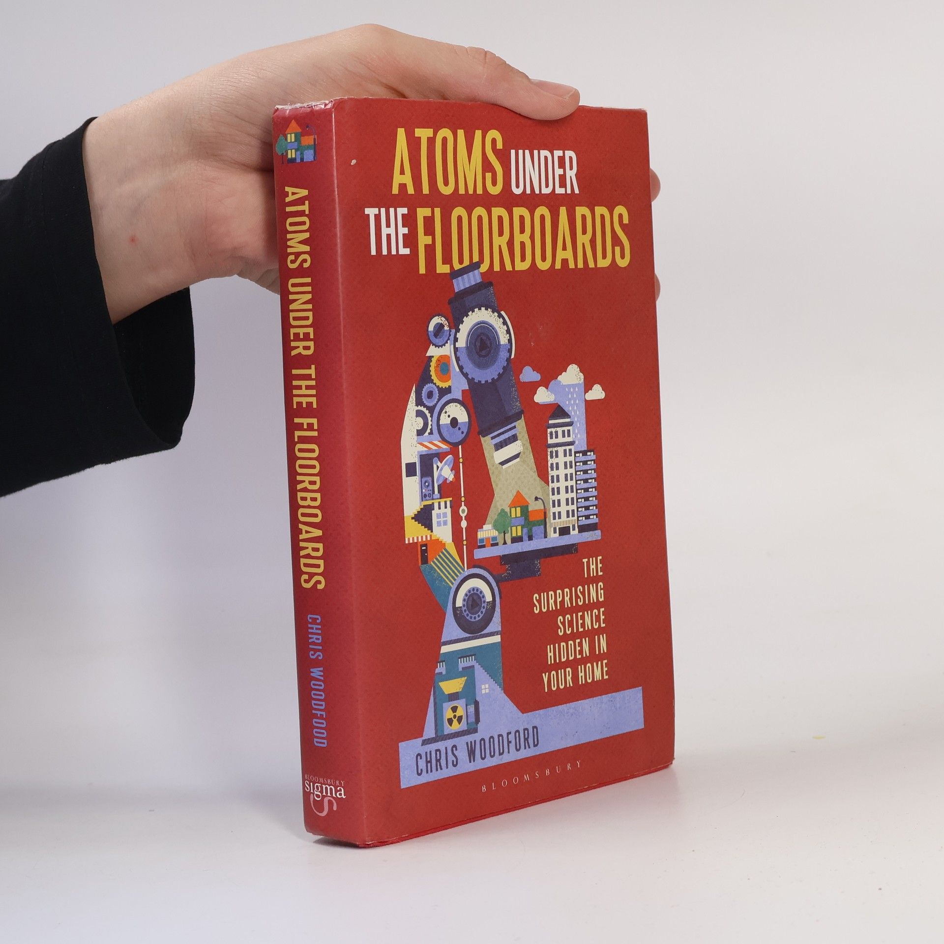 Chris Woodford Atoms Under the Floorboards