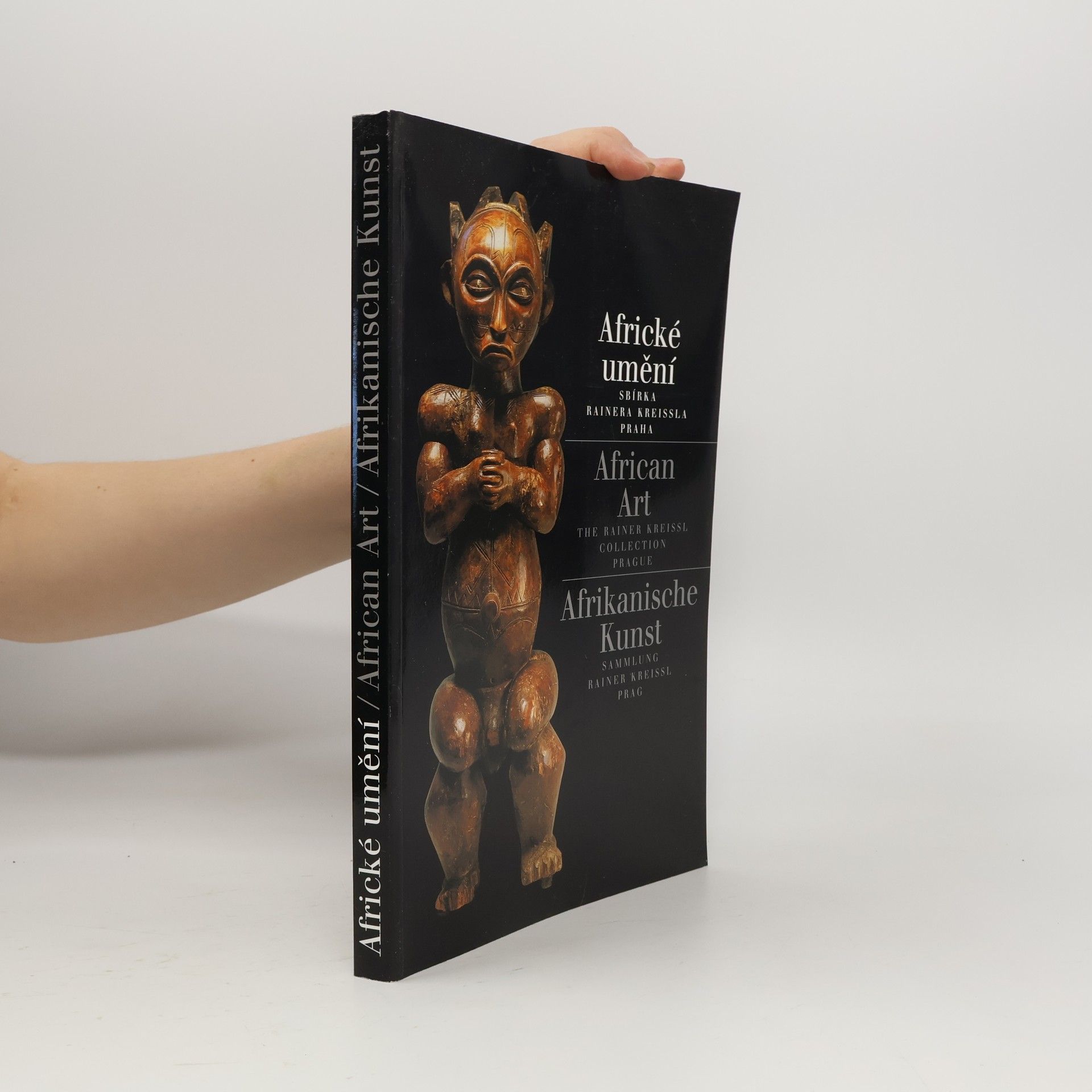 Collectif d'auteurs Africké umění. Sbírka Rainera Kreissla Praha