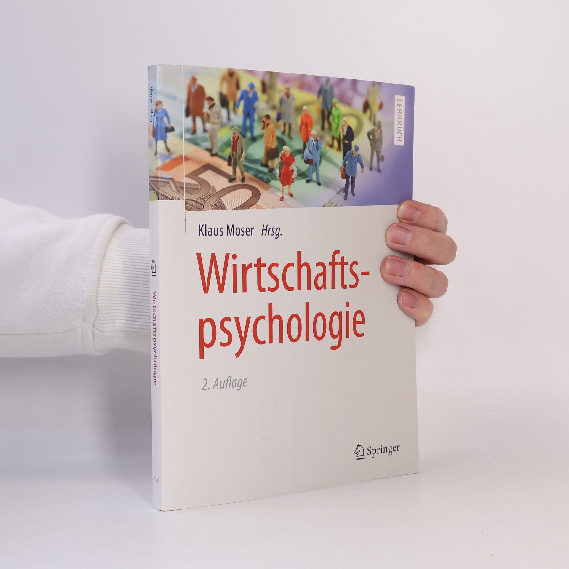 Klaus Moser Springer-Lehrbuch: Wirtschaftspsychologie - 2. Auflage