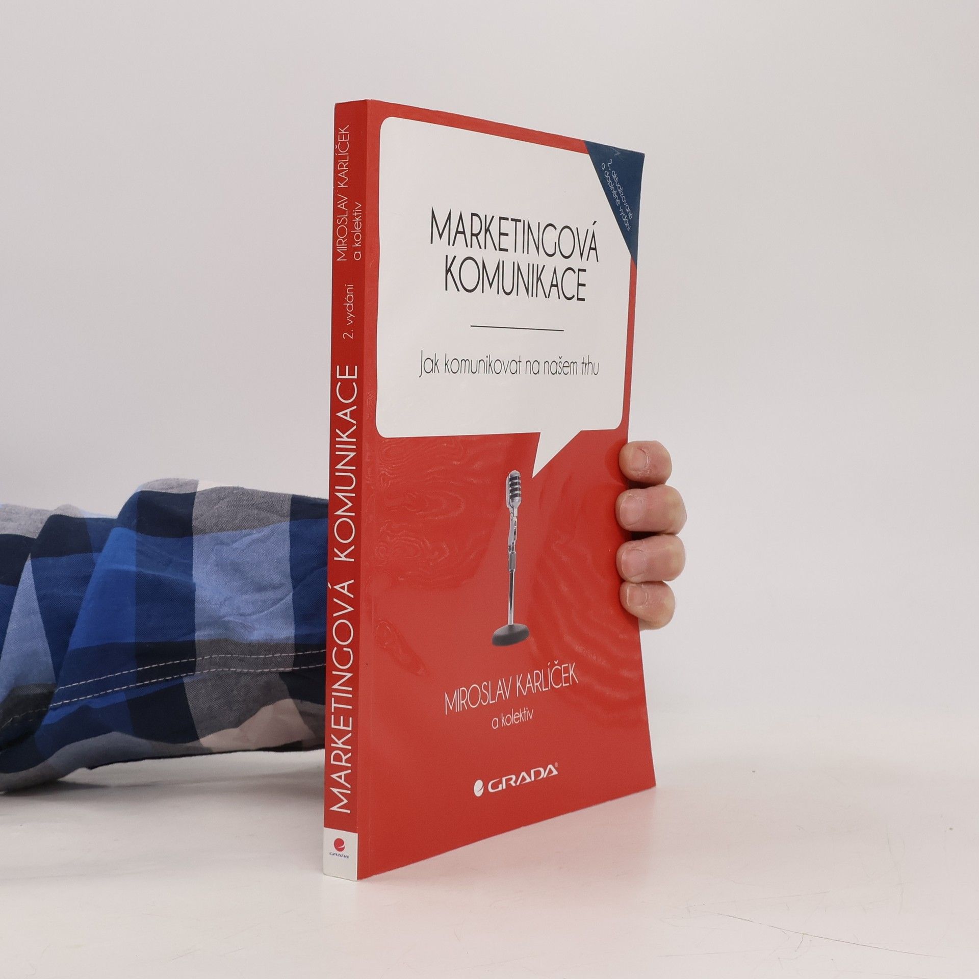 Miroslav Karlíček Marketingová komunikace: Jak komunikovat na našem trhu