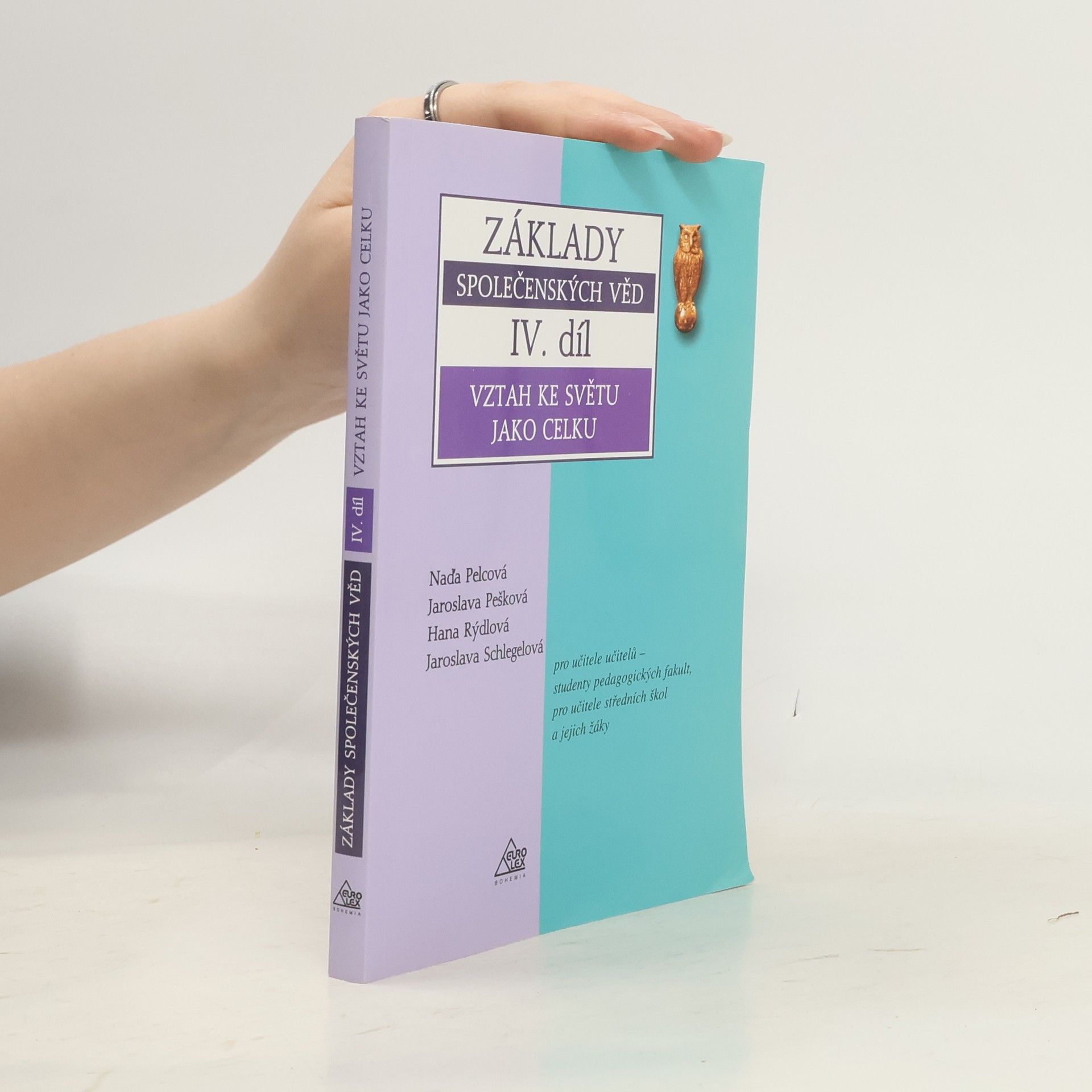 Naděžda Pelcová Základy společenských věd IV. díl. Vztah ke světu jako celku