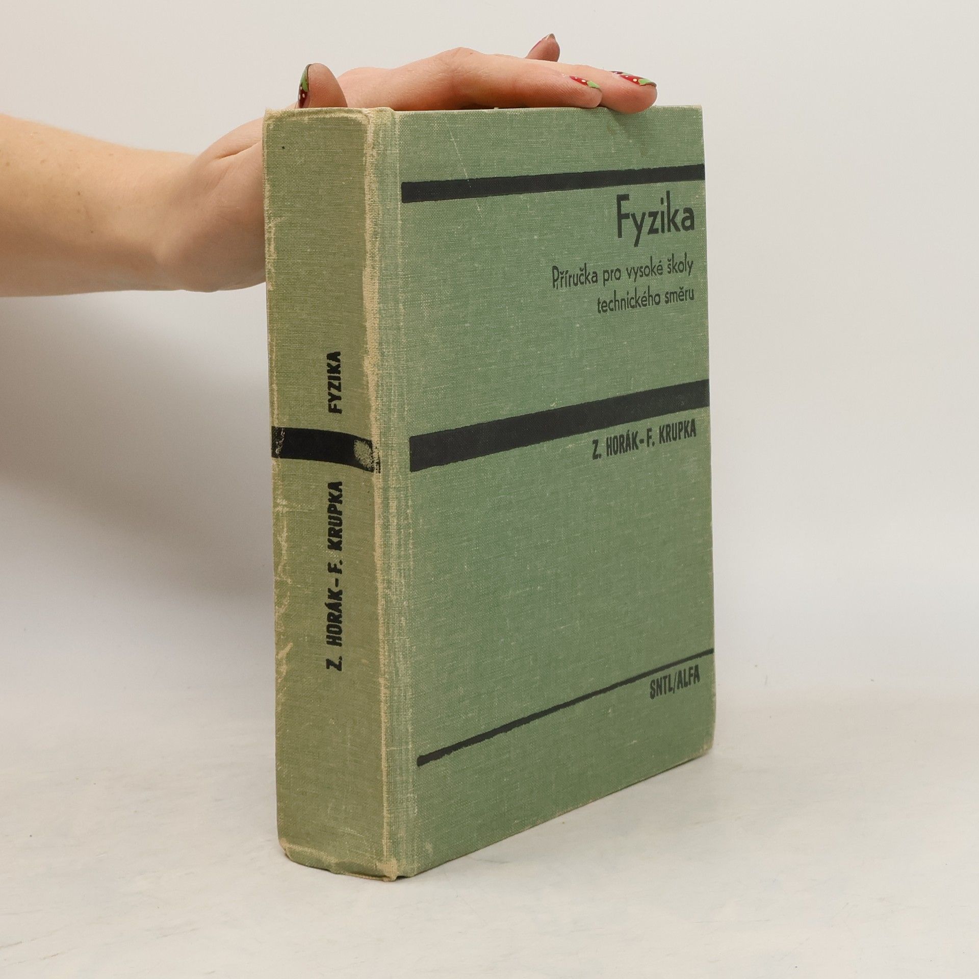 Zdeněk Horák Fyzika. Příručka pro vysoké školy technického směru