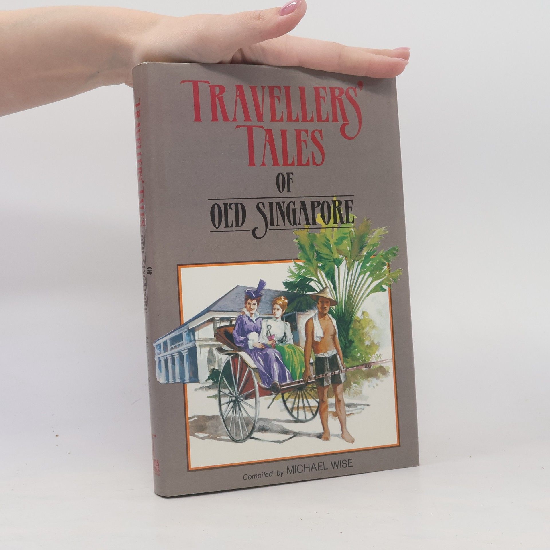 Mun Him Wise Traveller's Tales of Old Singapore
