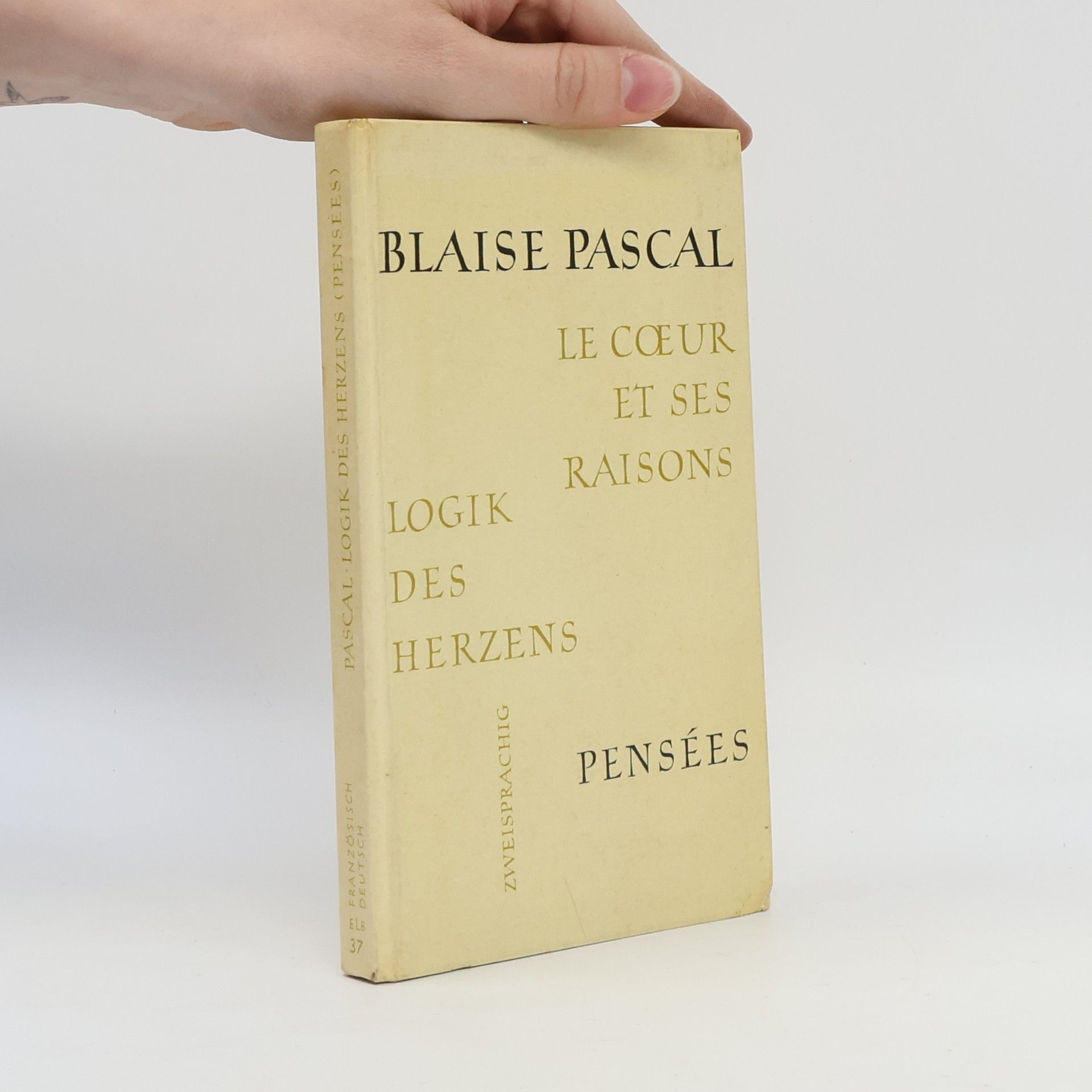 Blaise Pascal Le Cœur et ses raisons / Logik des Herzens