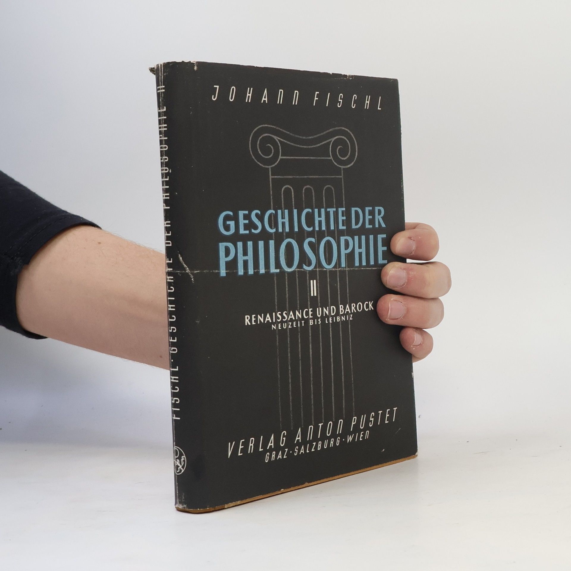 Johann Fischl Geschichte der Philosophie II. Renaissance und Barock