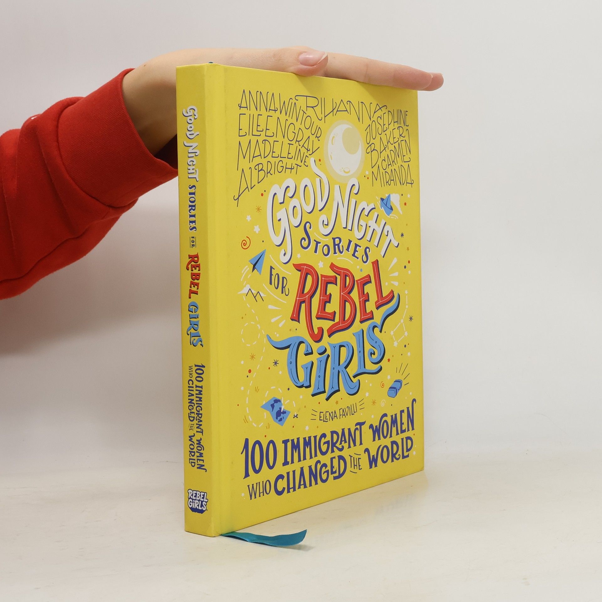 Elena Favilli Good Night Stories For Rebel Girls: 100 Immigrant Women Who Changed The World