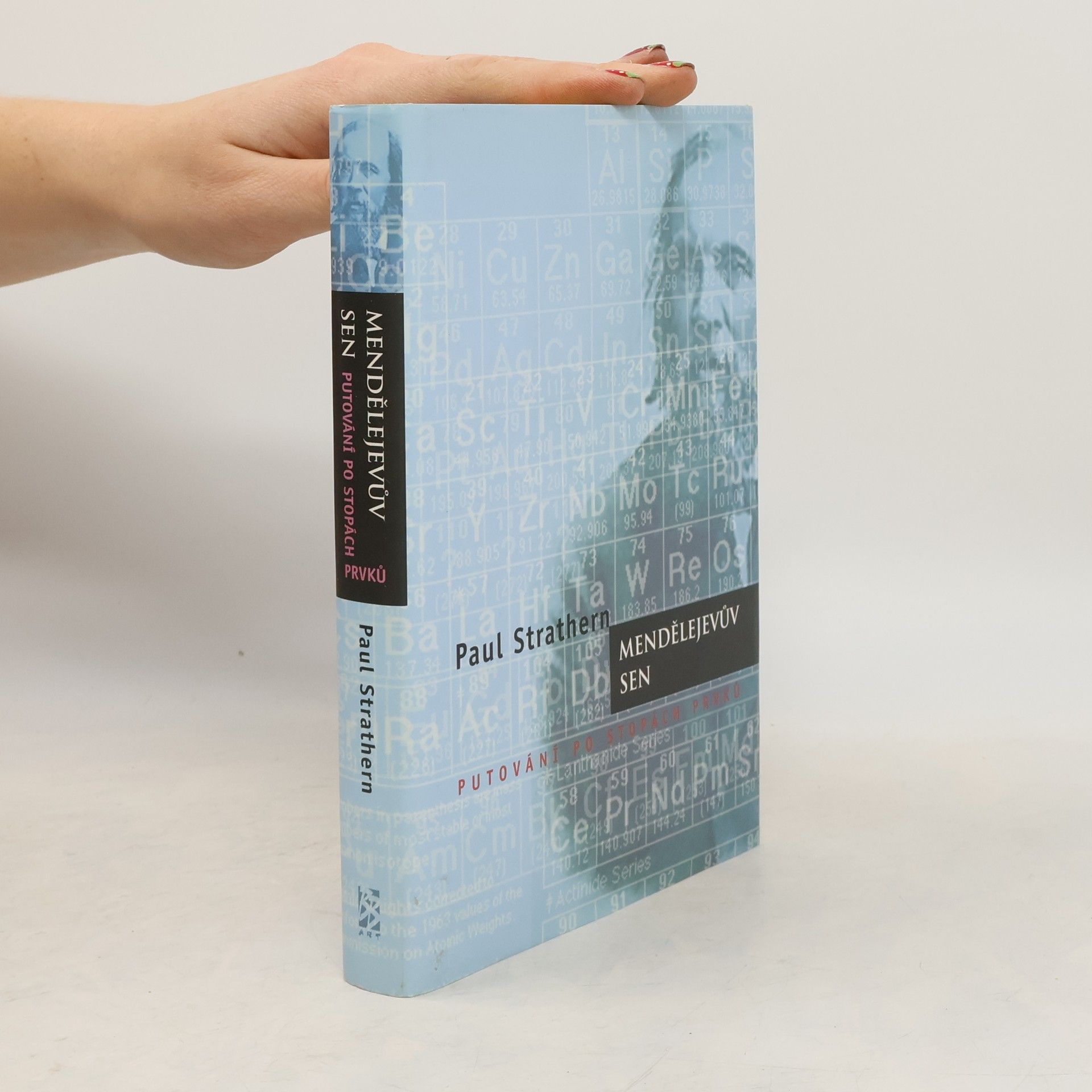 Paul Strathern Mendělejevův sen : putování po stopách prvků