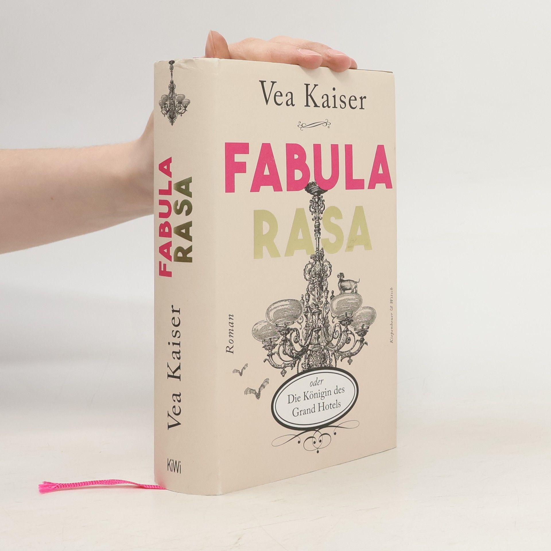 Vea Kaiser Fabula Rasa oder die Königin des Grand Hotels