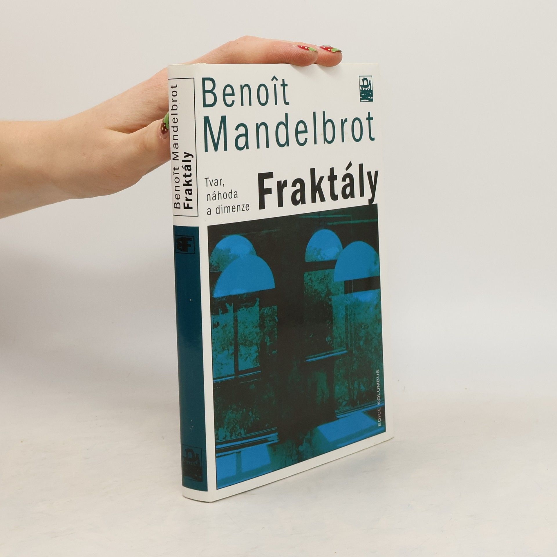 Benoit Mandelbrot Fraktály : tvar, náhoda a dimenze