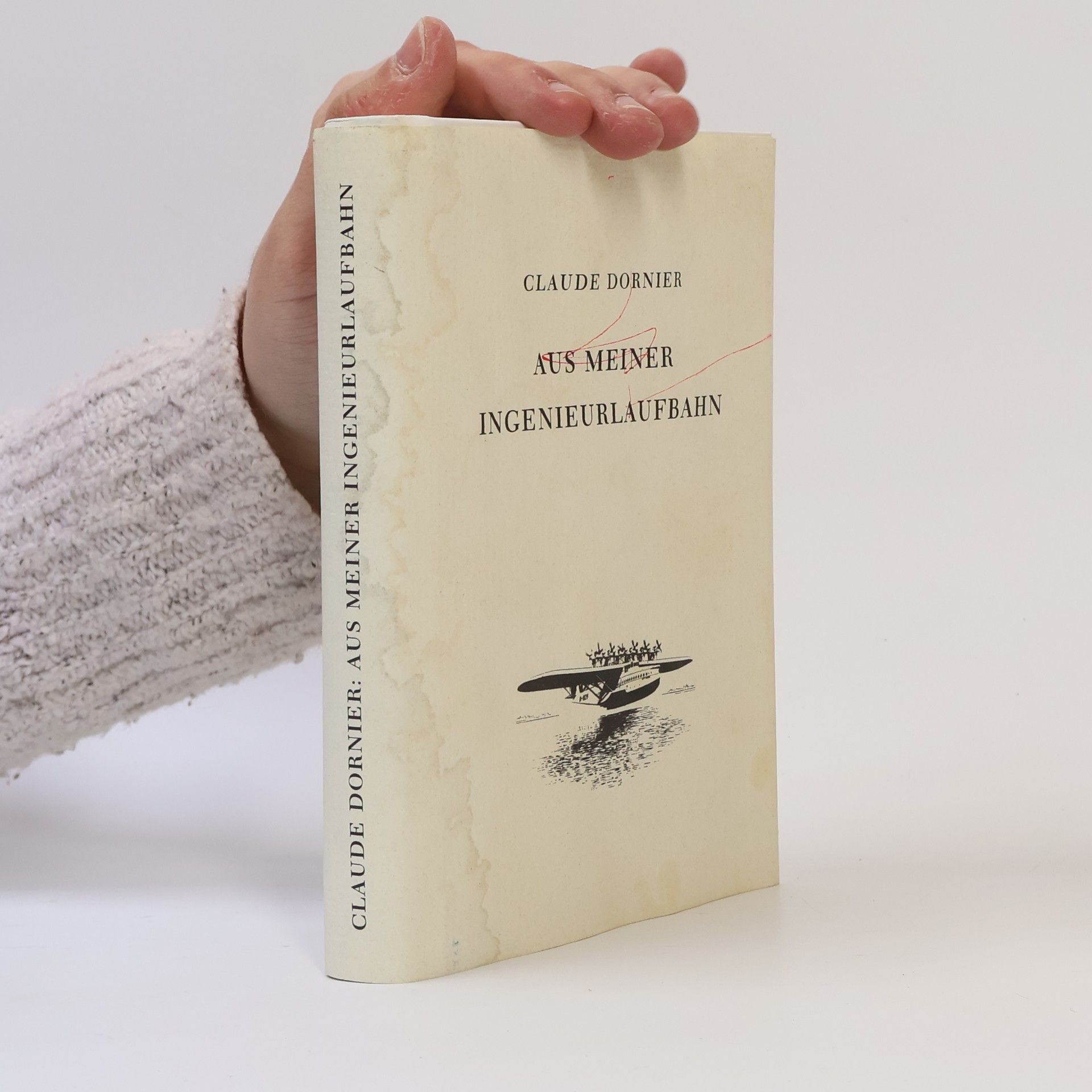 Claude Dornier Aus meiner Ingenieurlaufbahn