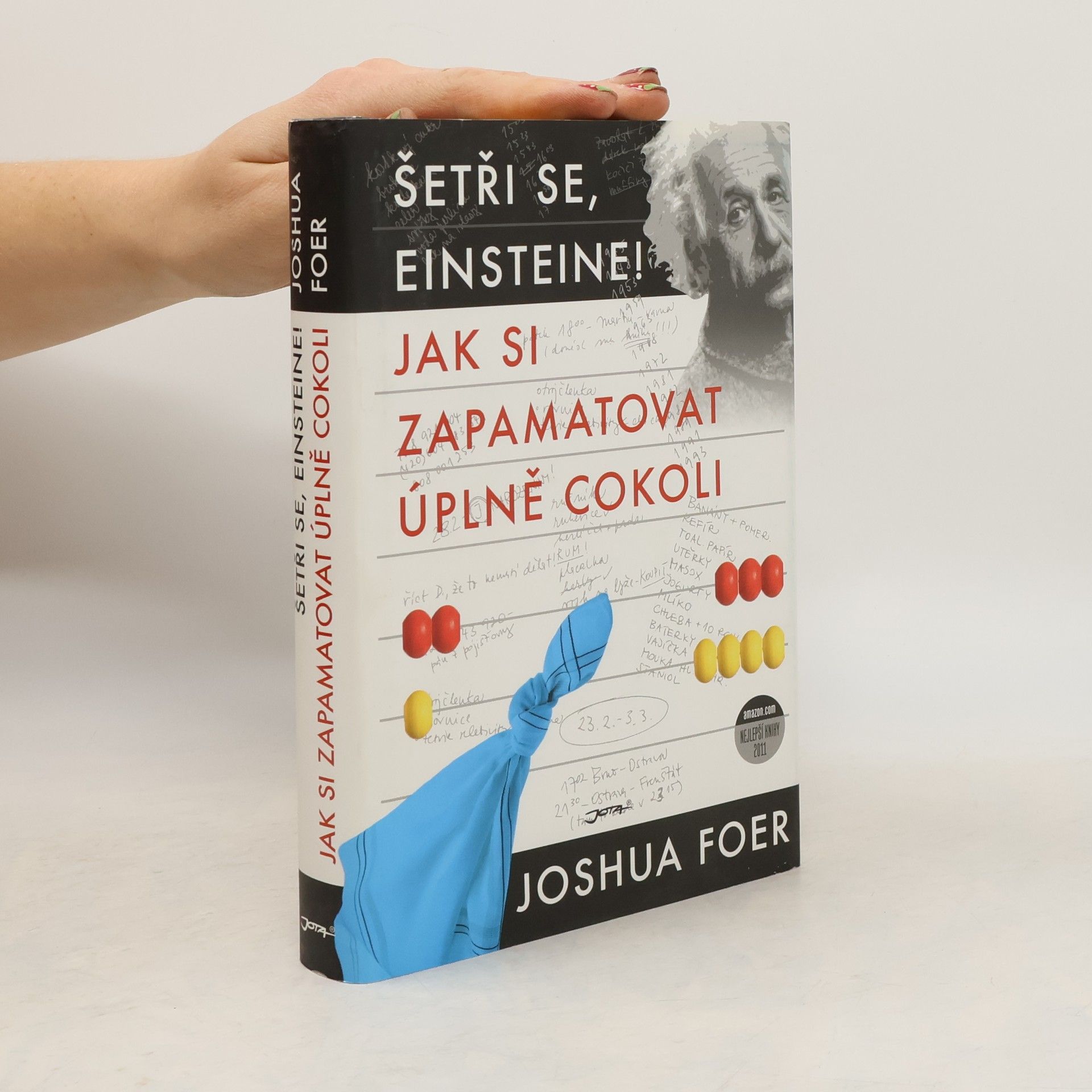 Joshua Foer Jak si zapamatovat úplně cokoli. Šetři se, Einsteine!