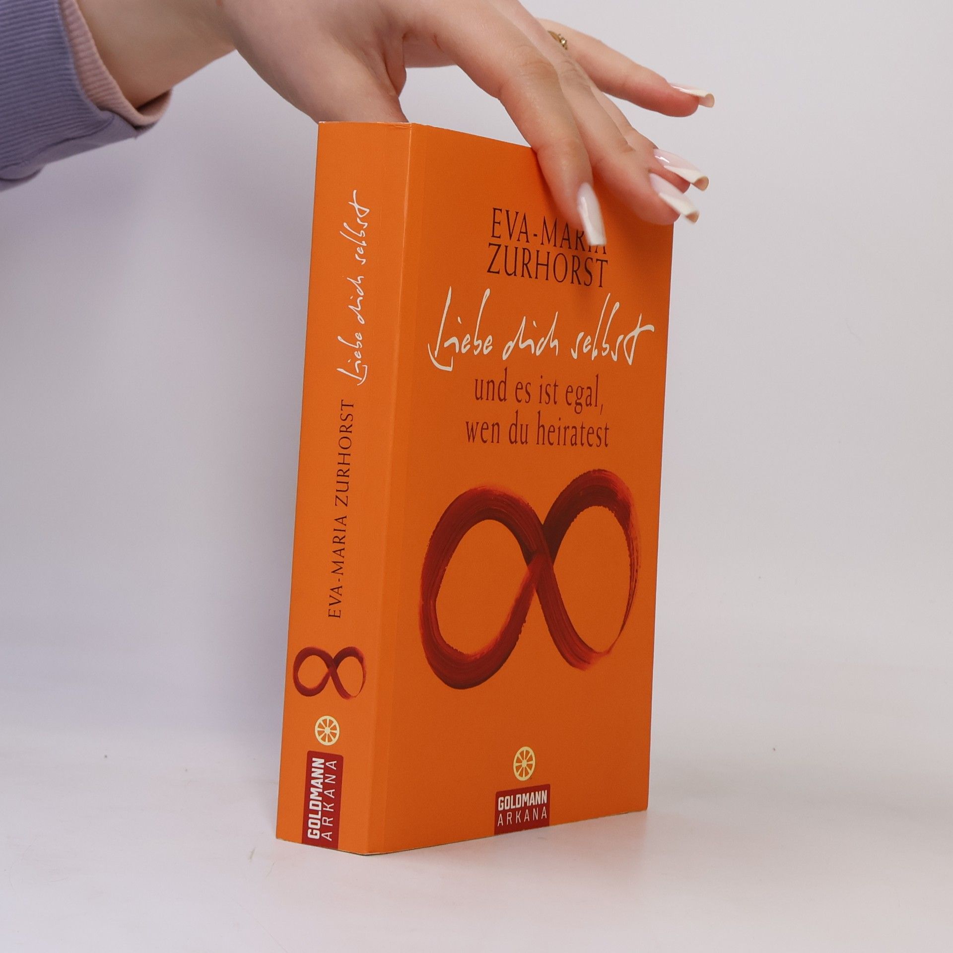 Eva-Maria Zurhorst Liebe dich selbst und es ist egal, wen du heiratest