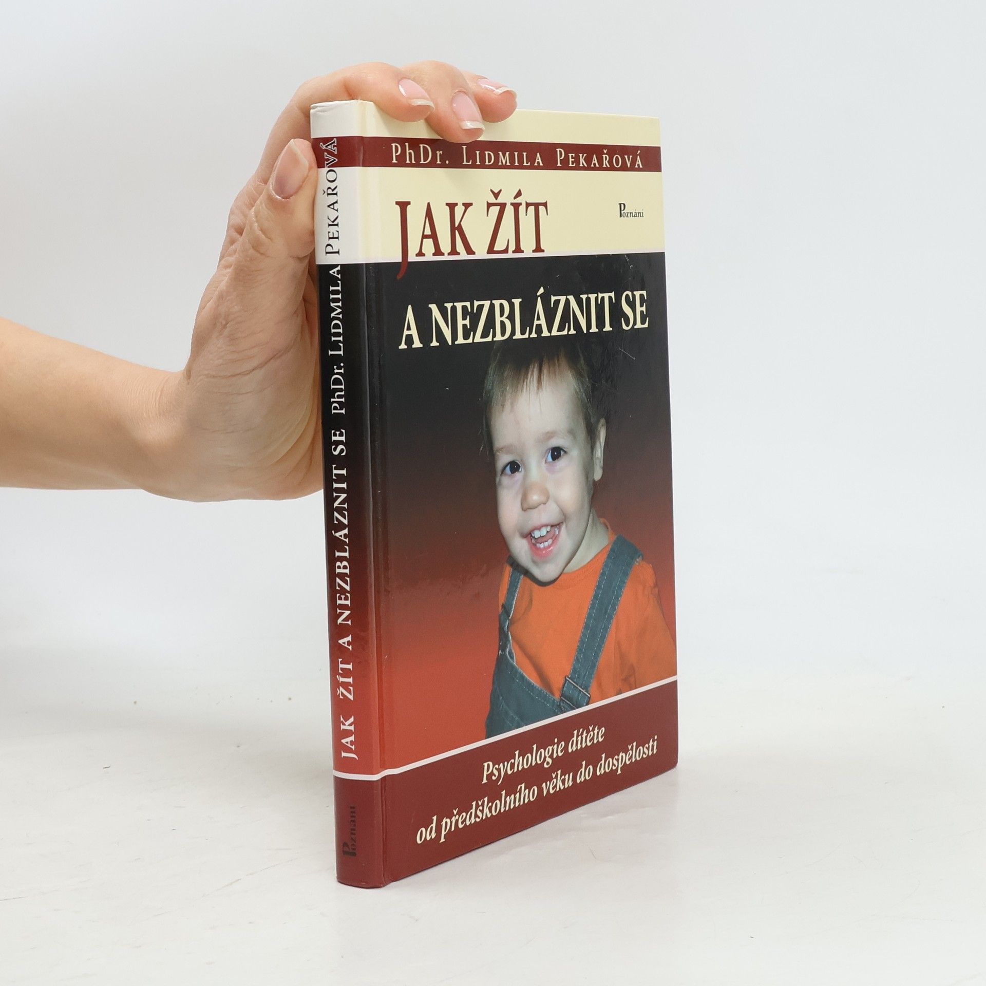 Lidmila Pekařová Jak žít a nezbláznit se