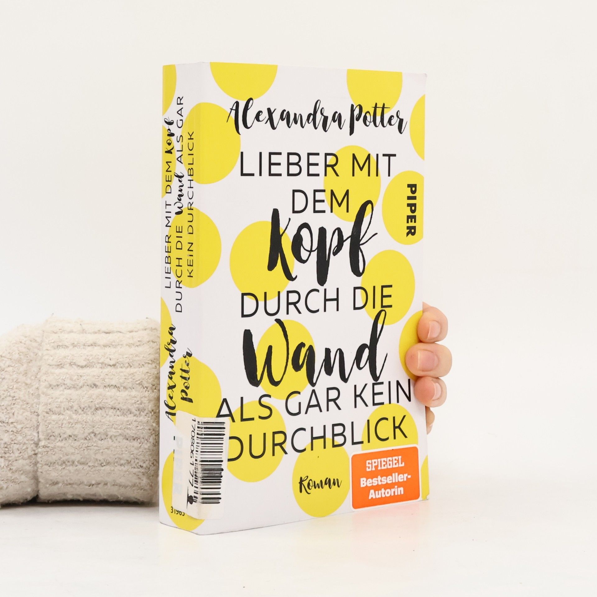 Alexandra Potter Lieber mit dem Kopf durch die Wand als gar kein Durchblick