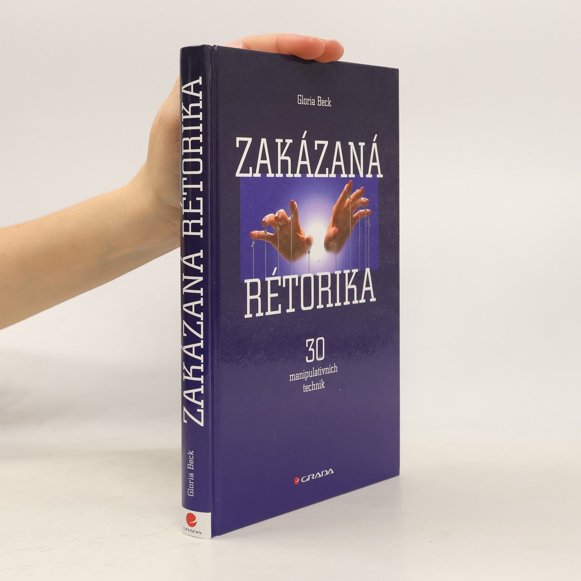 Gloria Beck Zakázaná rétorika : 30 manipulativních technik