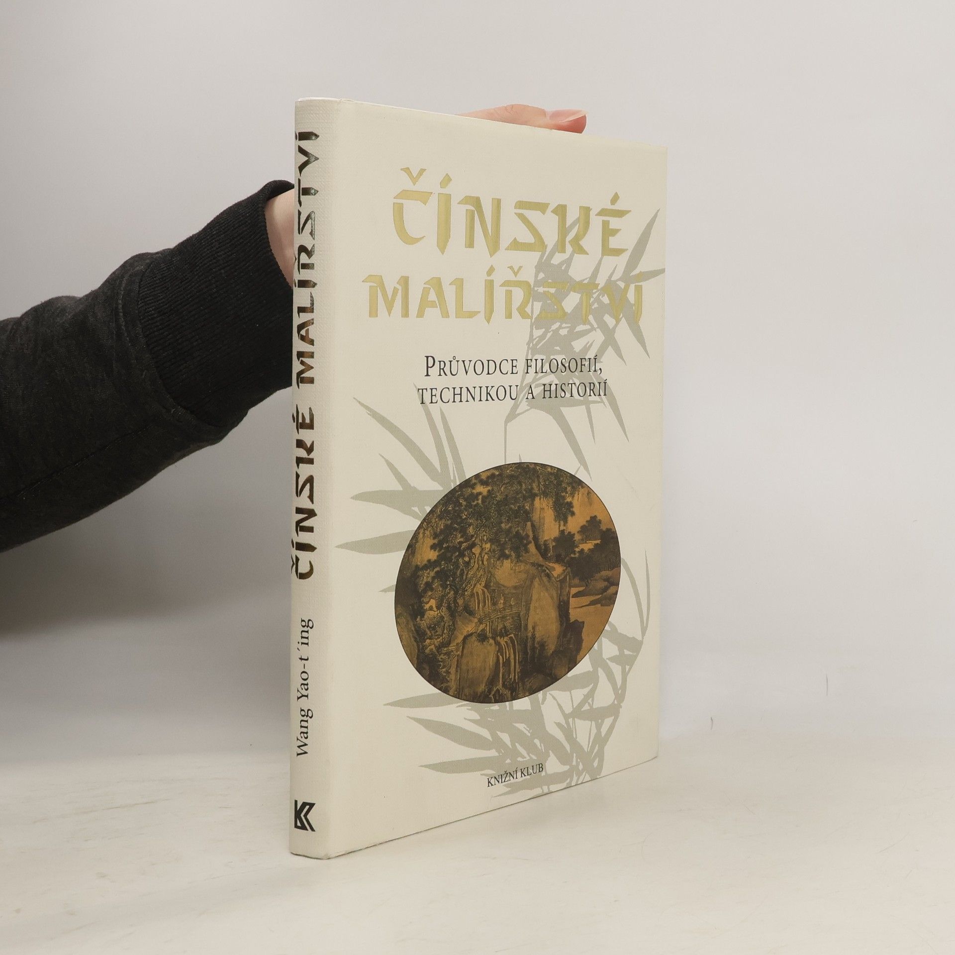 Yaoting Wang Čínské malířství : průvodce filosofií, technikou a historií