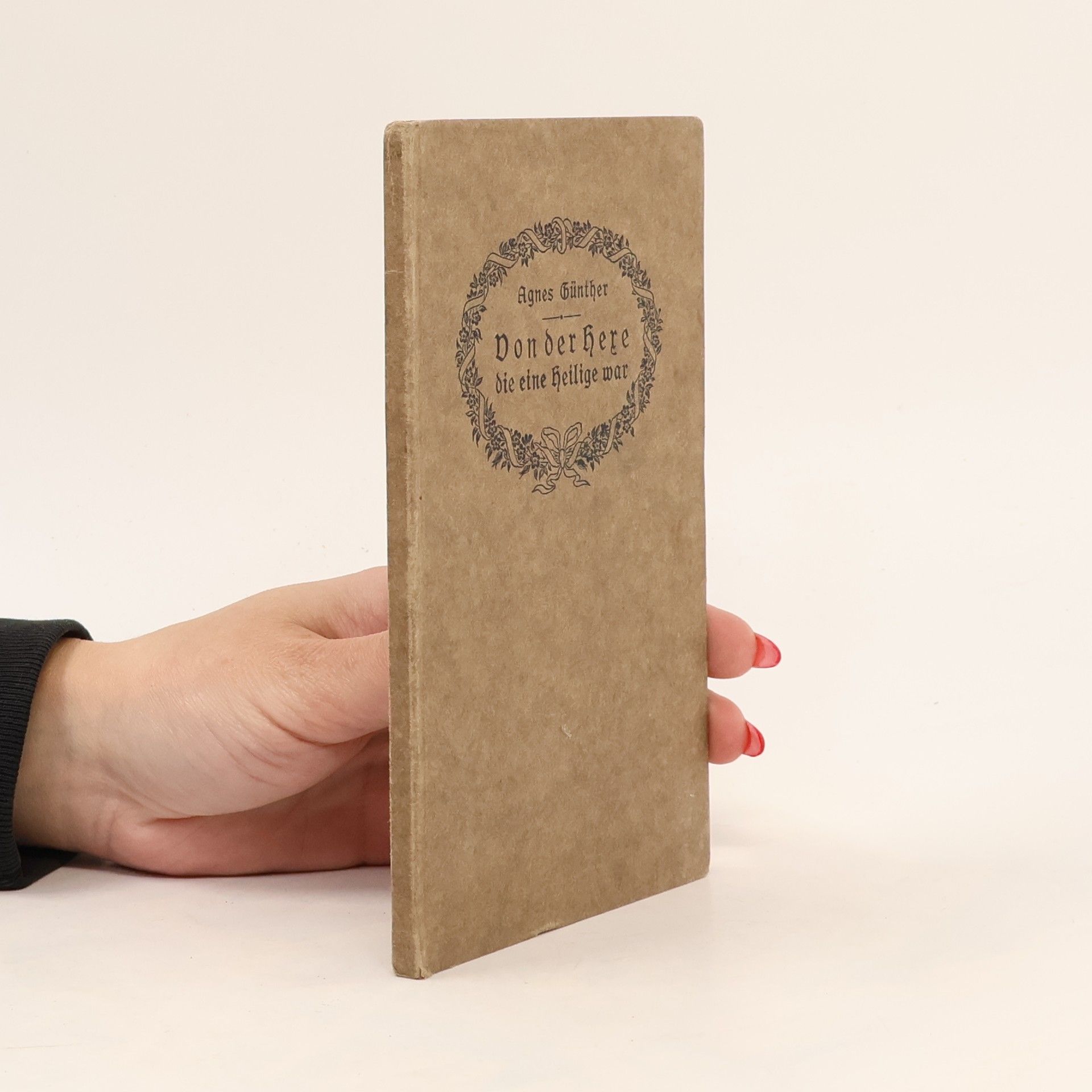 Agnes Günther Von der Hexe, die eine Heilige war