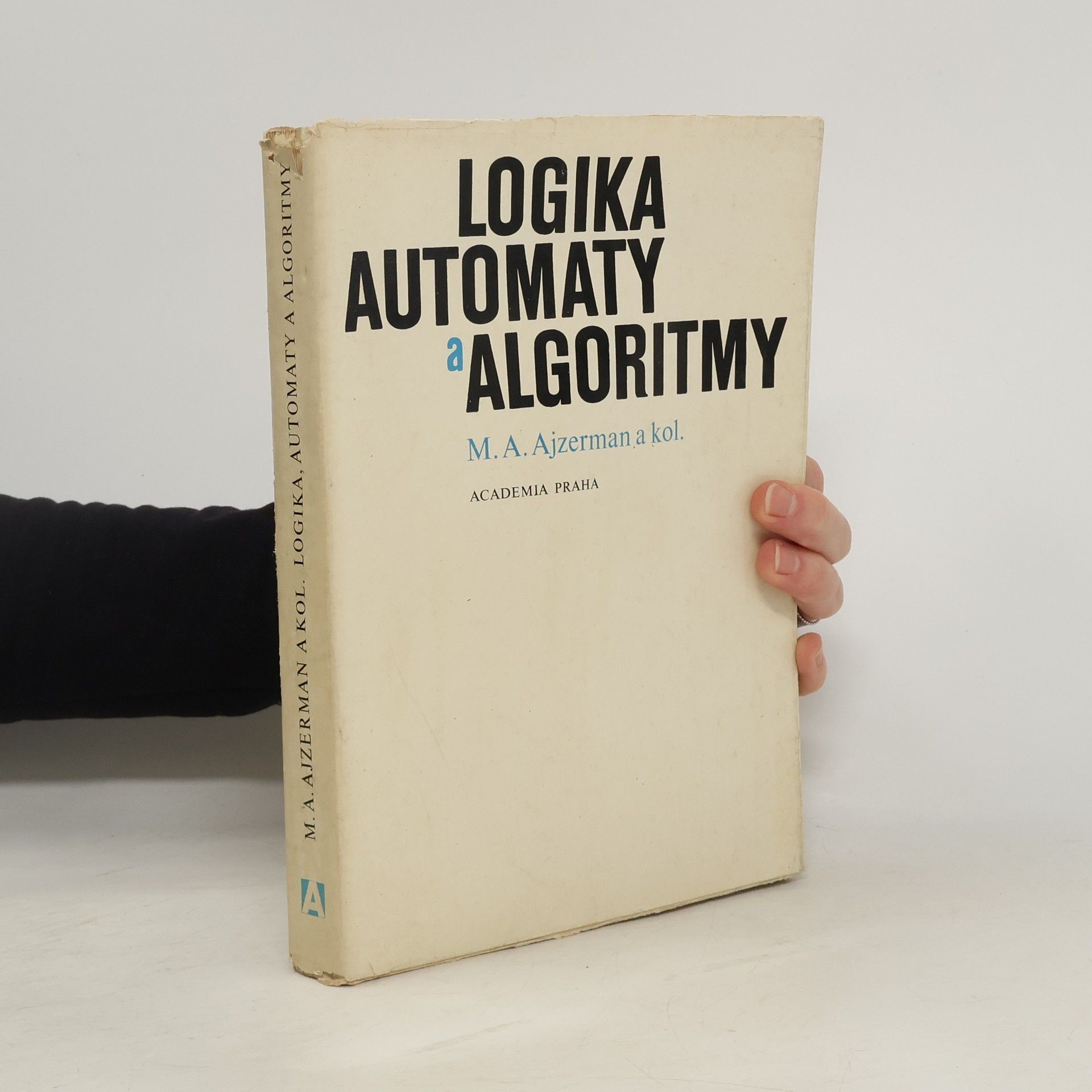 Mark Aronovič Ajzerman Logika, automaty a algoritmy