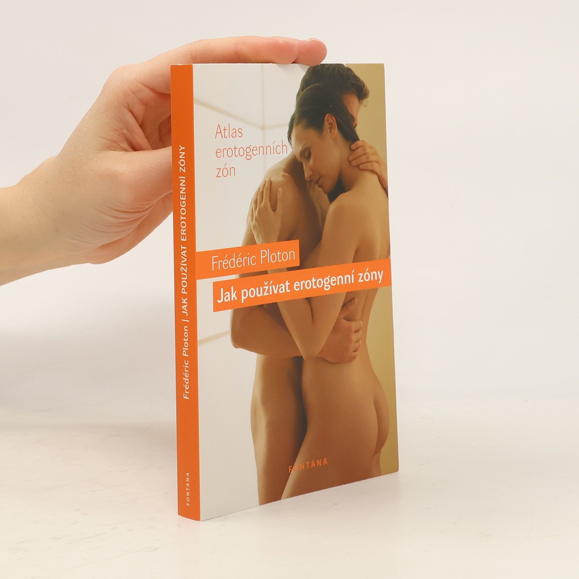 Frédéric Ploton Jak používat erotogenní zóny : atlas erotogenních zón
