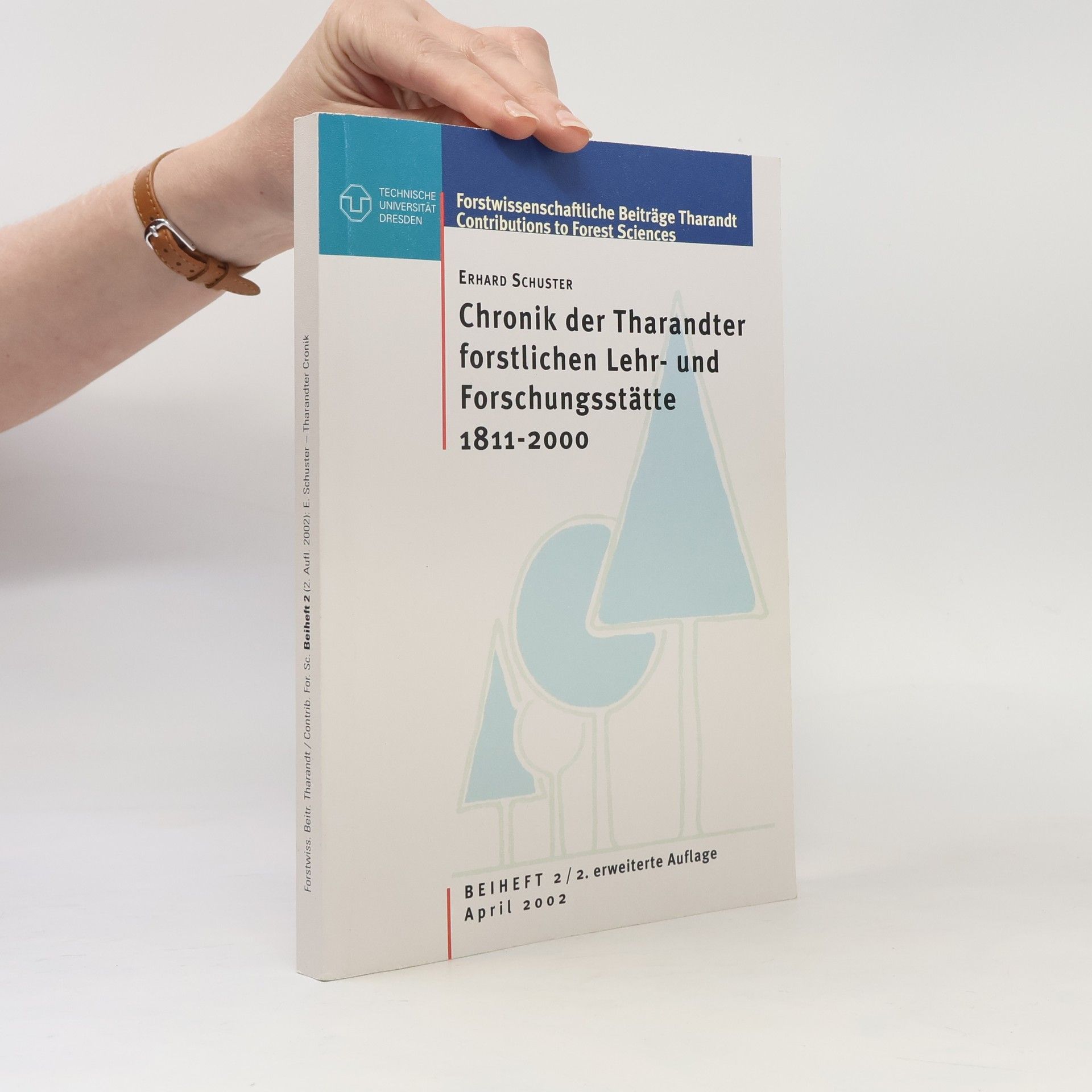 Erhard Schuster Chronik der Tharandter forstlichen Lehr- und Forschungsstätte 1811-2000