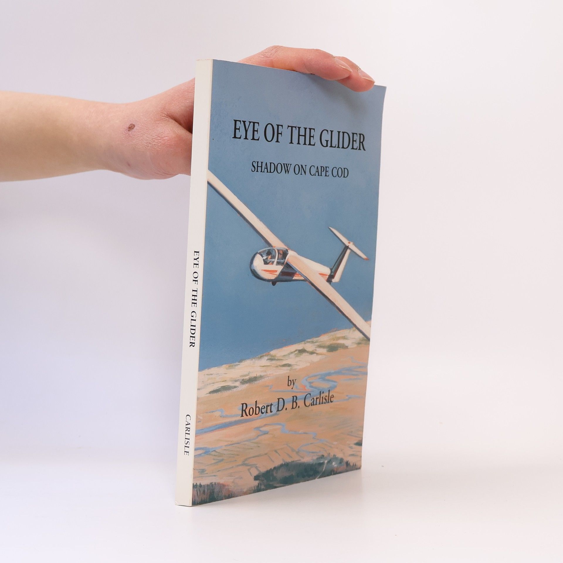 Robert D. B. Carlisle Eye of the Glider