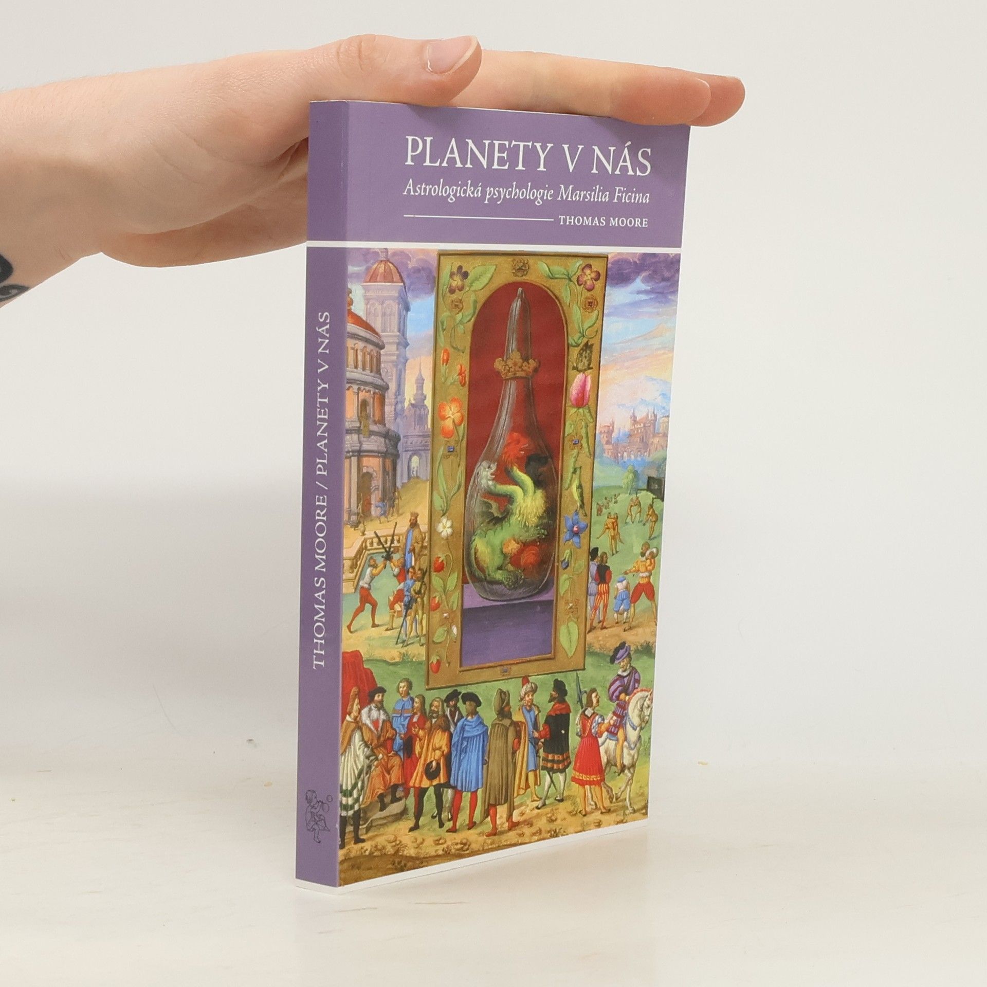 Thomas Moore Planety v nás : astrologická psychologie Marsilia Ficina