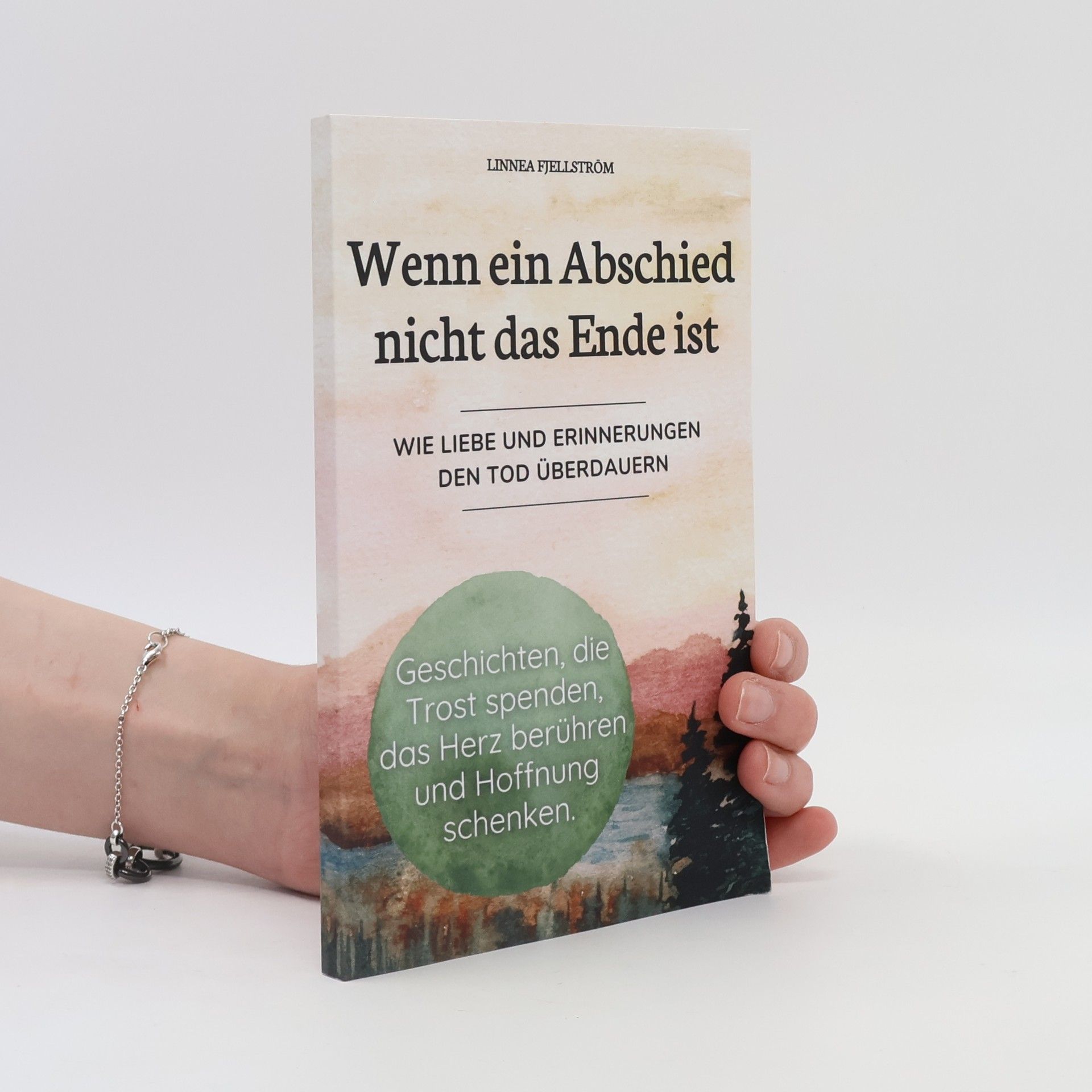 Linnea Fjellström Wenn ein Abschied nicht das Ende ist