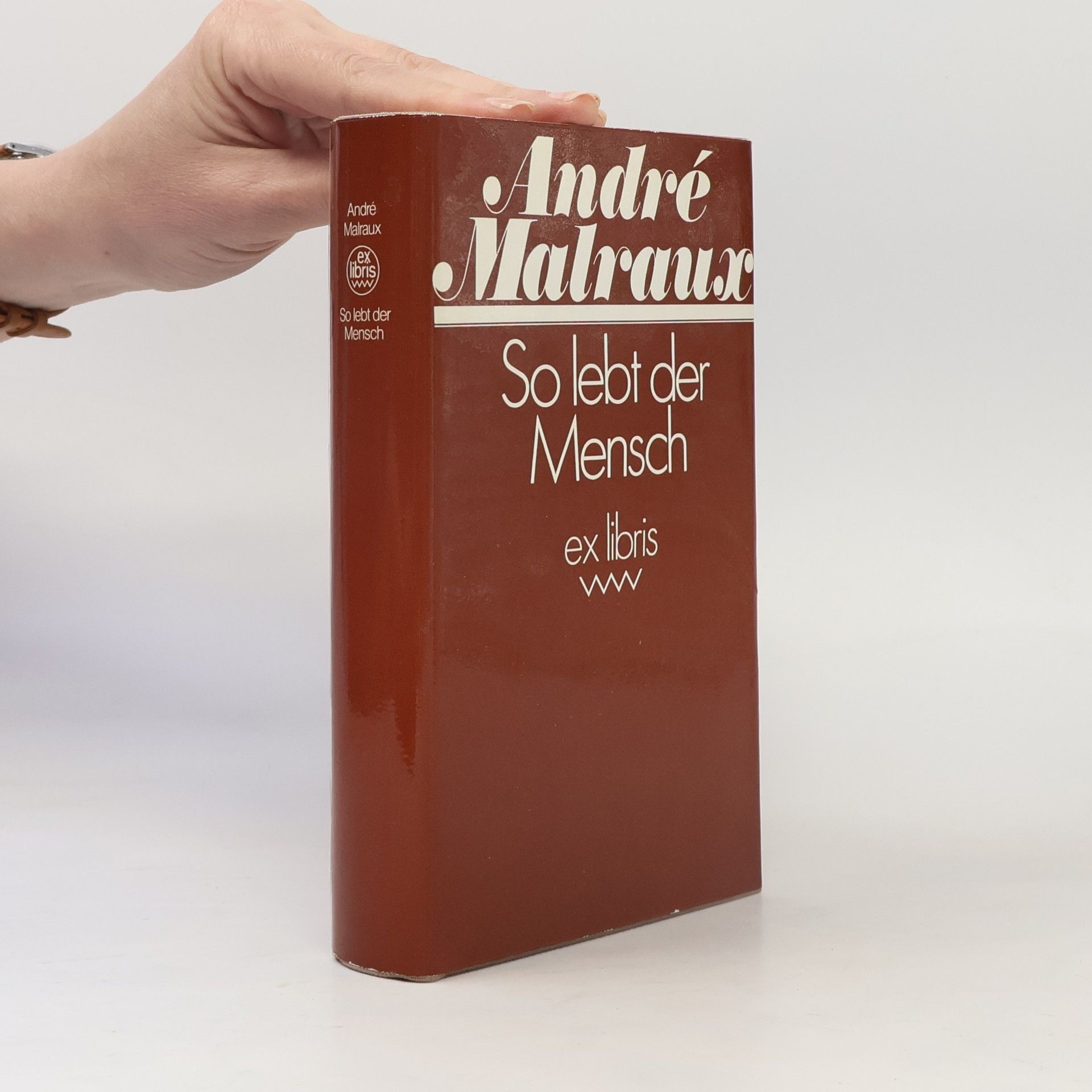 André Malraux So lebt der Mensch