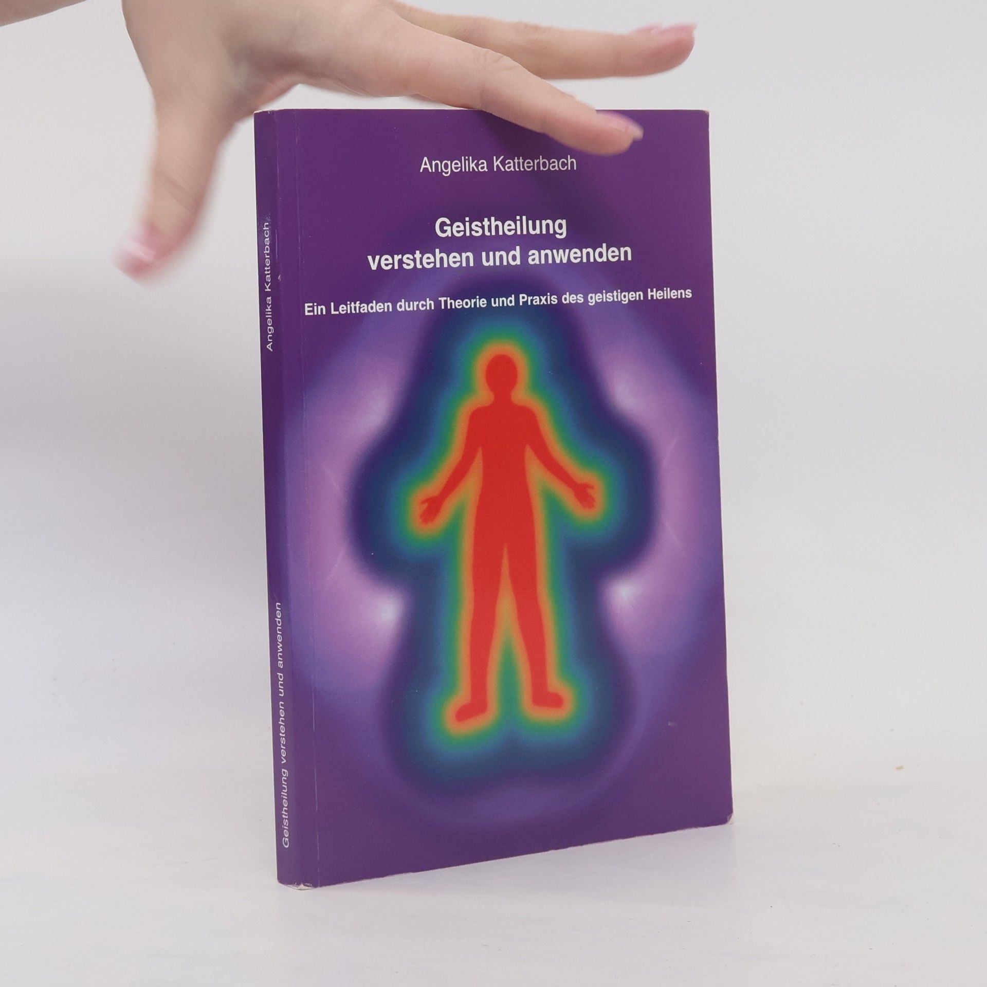 Angelika Katterbach Geistheilung verstehen und anwenden