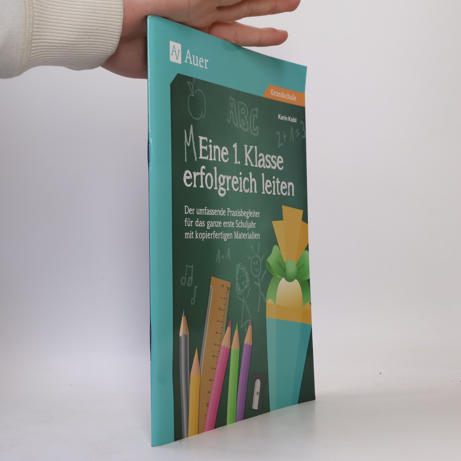 Karin Kobl Meine 1. Klasse erfolgreich leiten