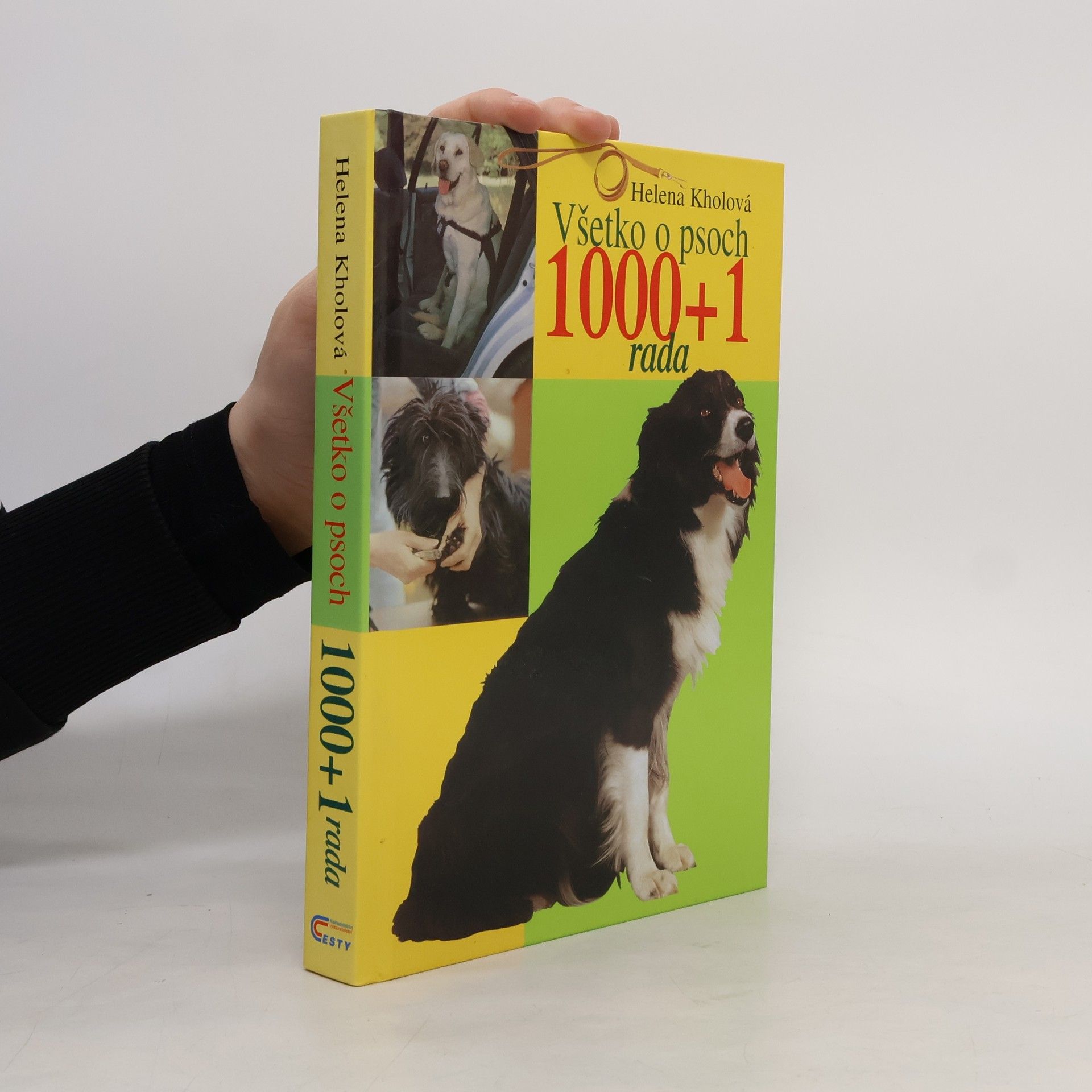 Helena Kholová Všetko o psoch 1000 + 1 rada