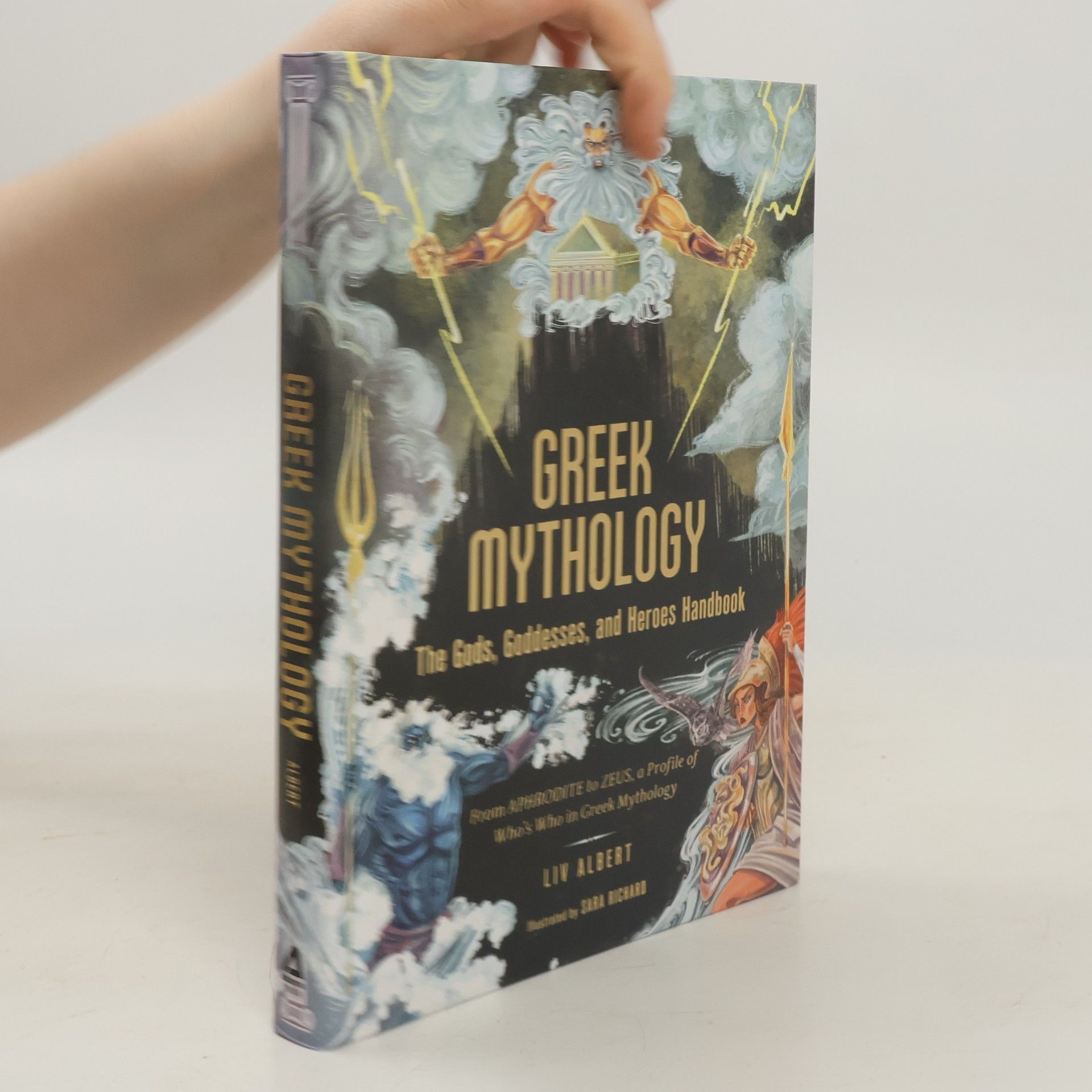 Liv Albert Greek Mythology: The Gods, Goddesses, and Heroes Handbook